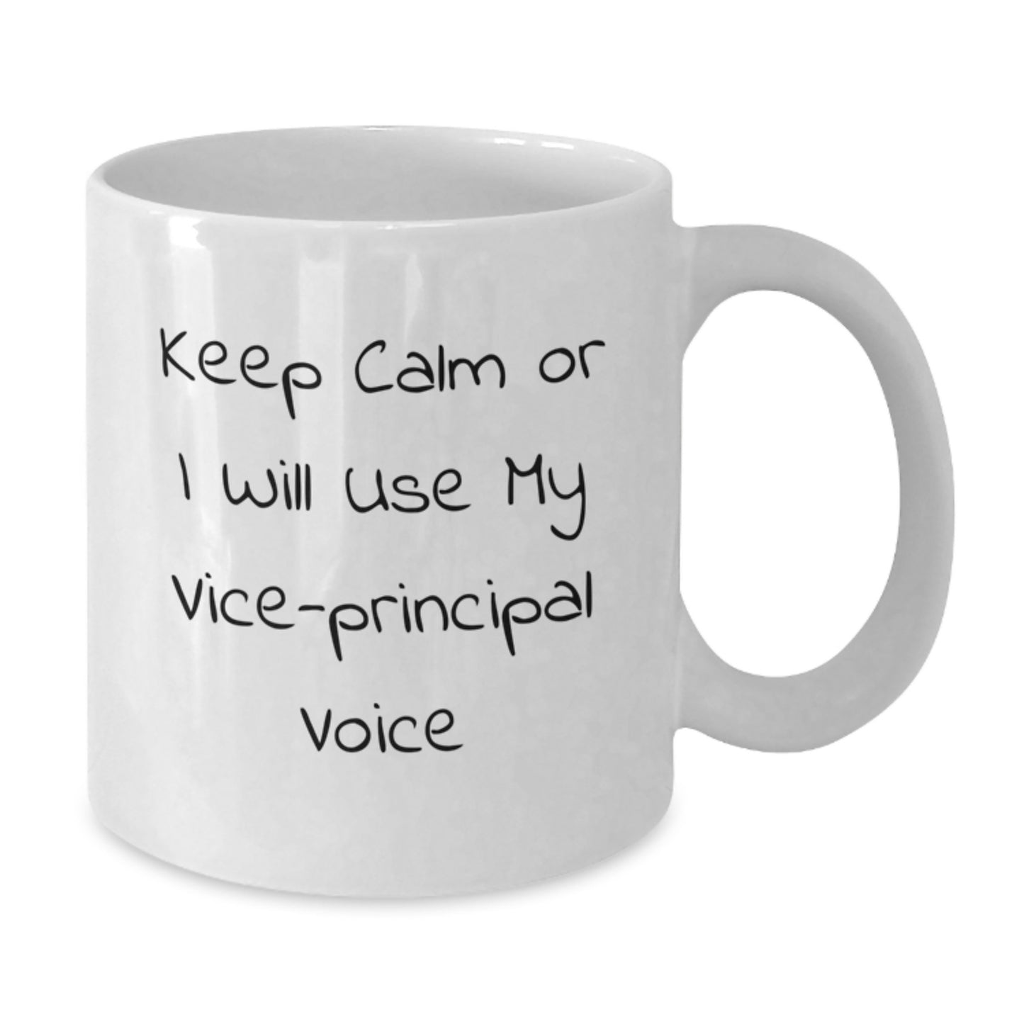 Funny Vice-Principal Gifts for Birthday - Keep Calm Or I Will Use My Vice-Principal Voice White Coffee Mug for Men and Women from Friends and Family - Additional