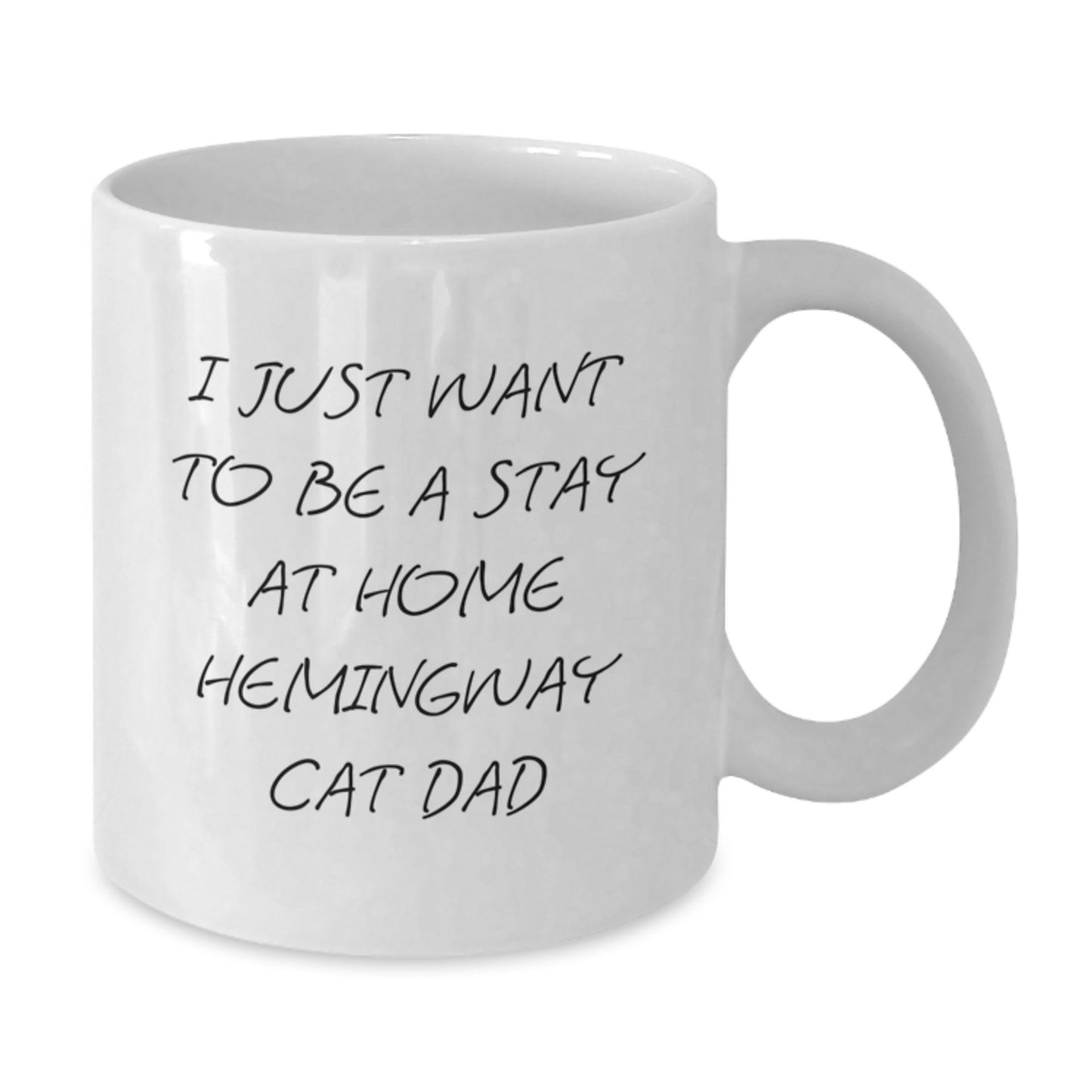 Funny Hemingway Cat Dad Gifts for Him, I Just Want To Be A Stay At Home Hemingway Cat Dad White Coffee Mug, Graduation Unique Gifts for Men from Family and Friends - Additional