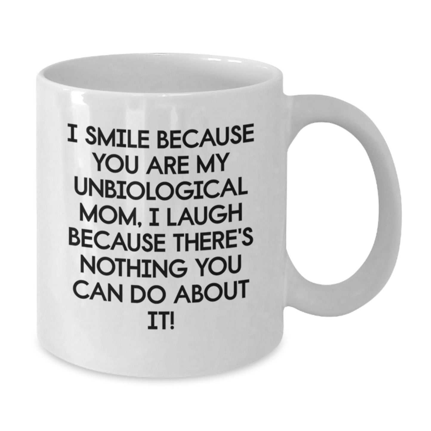Unbiological Mom Gifts, Funny Quote, White Coffee Mug, Graduation Unique Gifts from Family - Additional