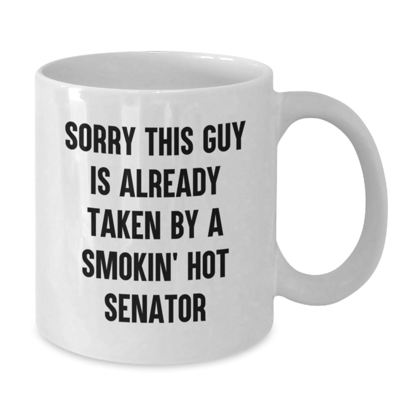 Senator Humor White Coffee Mug, Sorry This Guy Is Already Taken Gift for Men by Friends, Coworkers, or Family - Birthday Unique Gifts from Women - Additional