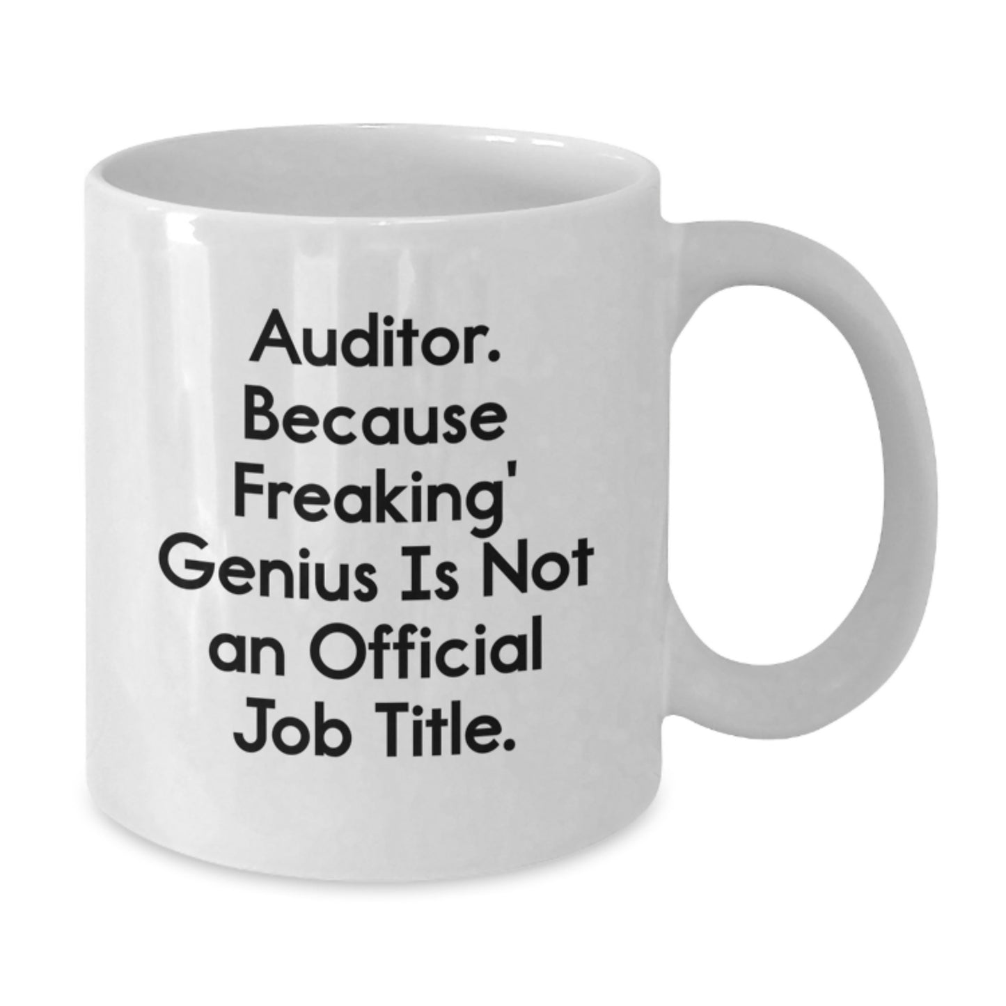 Auditor Gifts from Friends, Funny White Coffee Mugs for Birthday with 'Auditor. Because Freaking' genius Is Not An Official Job Title.' - Additional