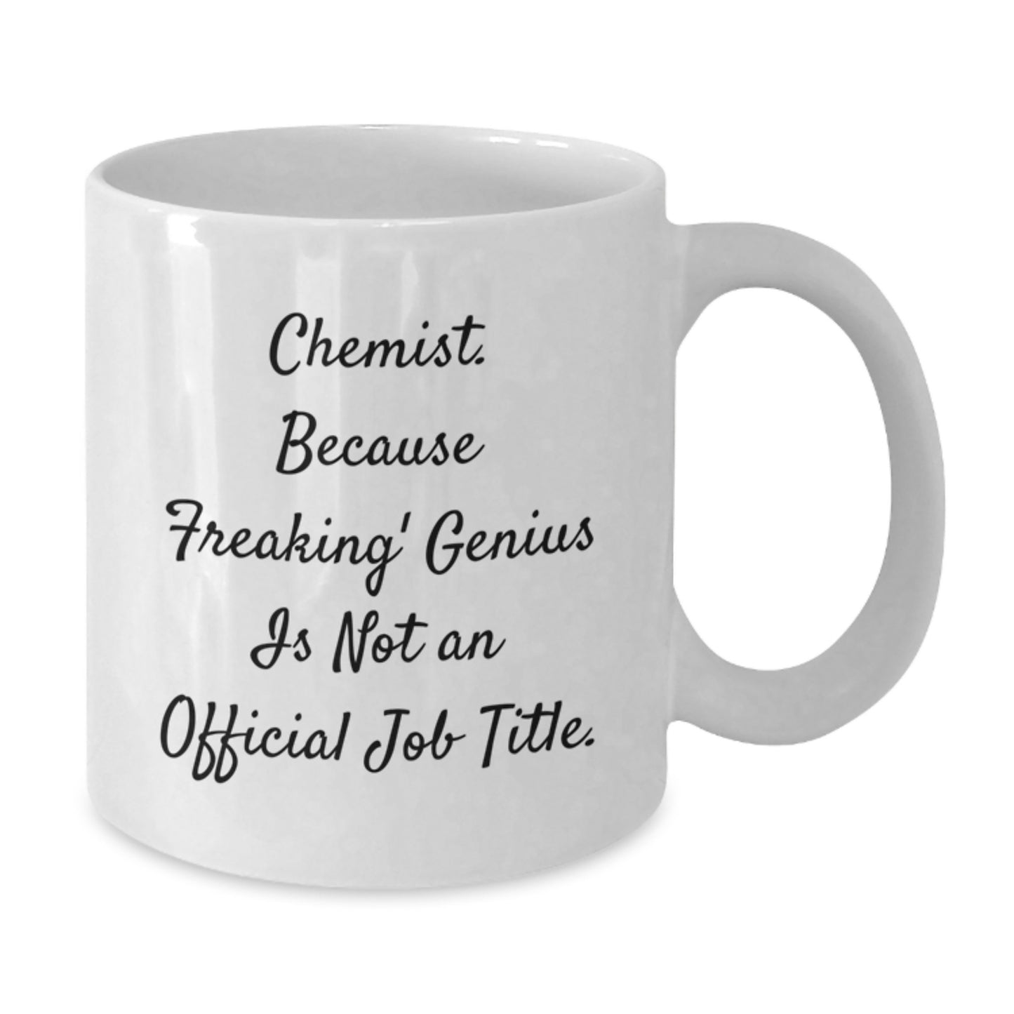 Funny Chemist Gifts, Graduation Unique Gifts from Friends, White Coffee Mug for Men, 'Chemist. Because Freaking' genius Is Not An Official Job Title.' - Additional