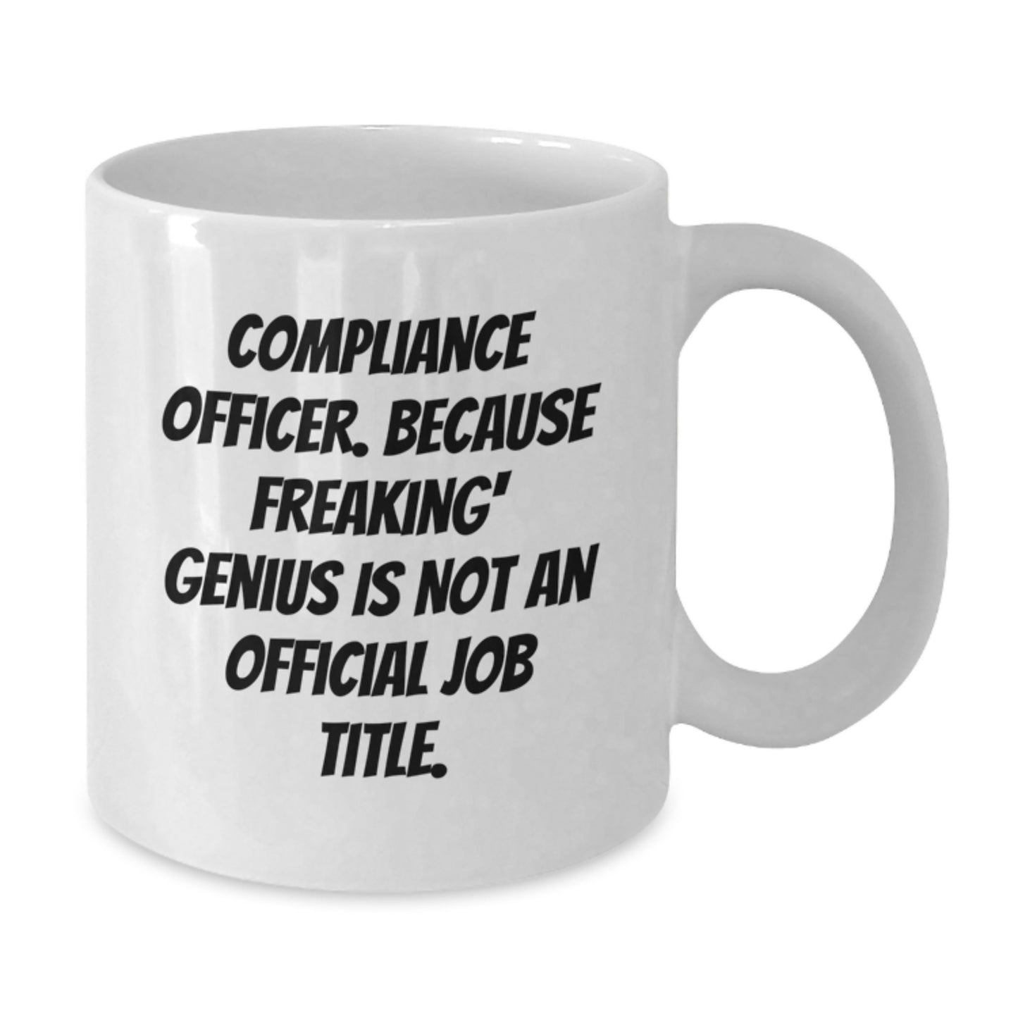 Compliance Officer Gifts, Funny Quote White Coffee Mug for Graduation Unique Gifts from Friends, Coworkers or Family - Additional