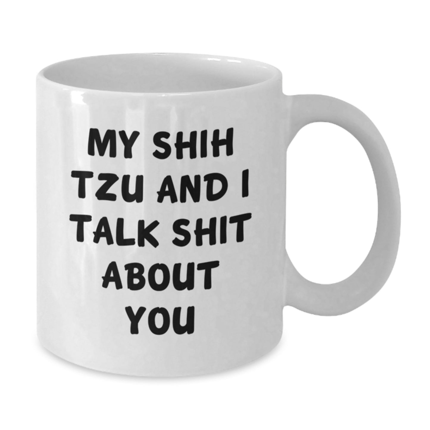 Shih Tzu Dog Lovers Funny White Coffee Mug Gifts from Friends, Birthday Unique Shit Talkers - Additional
