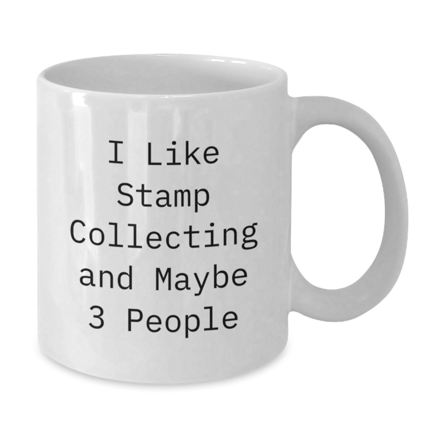 Funny Stamp Collecting Gifts from Friends for Graduation Unique Stamp Collecting Men or Women, 'I Like Stamp Collecting And Maybe 3 People' Quote White Coffee Mug - Additional