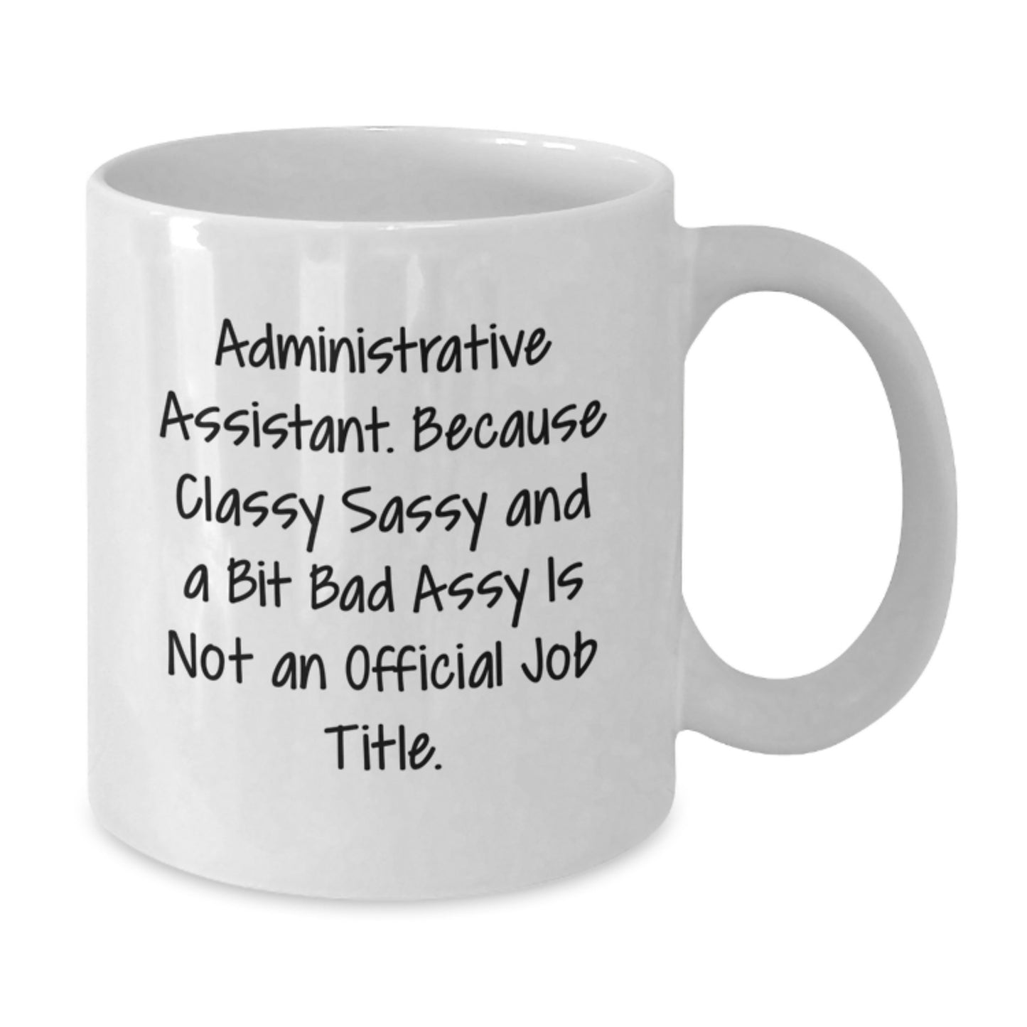 Gifts from Friends for Administrative Assistant, Funny White Coffee Mug, Graduation Unique Gifts - Additional