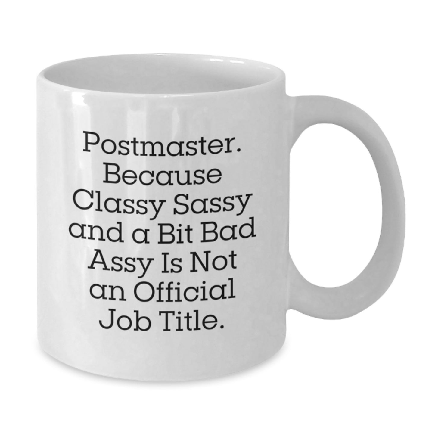 Funny Postmaster Gifts, White Coffee Mugs, Graduation Unique Gifts from Friends, Coworkers, Family, 'Postmaster. Because Classy Sassy And A Bit Fearlessy Is Not An Official Job Title.' Quote - Additional