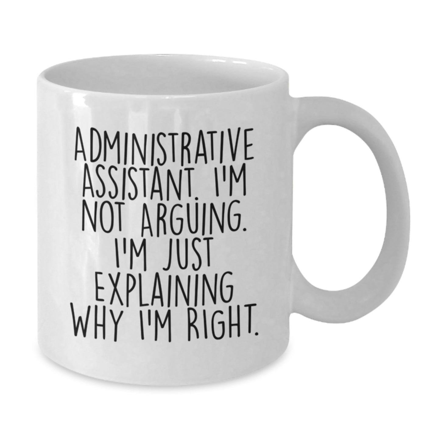 Funny Quote Coffee Mug for Administrative Assistants, Gifts from Friends or Family for Graduation - Additional