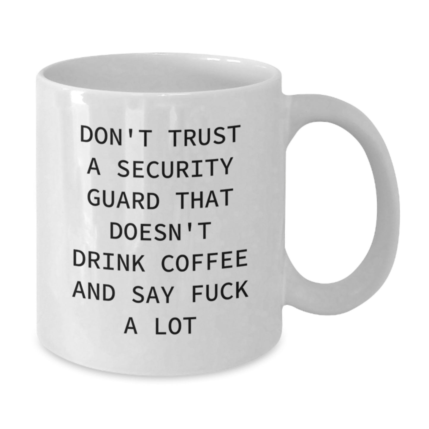 Funny Security Guard Gifts for Men Graduation White Coffee Mug 'Don't Trust...' - Additional