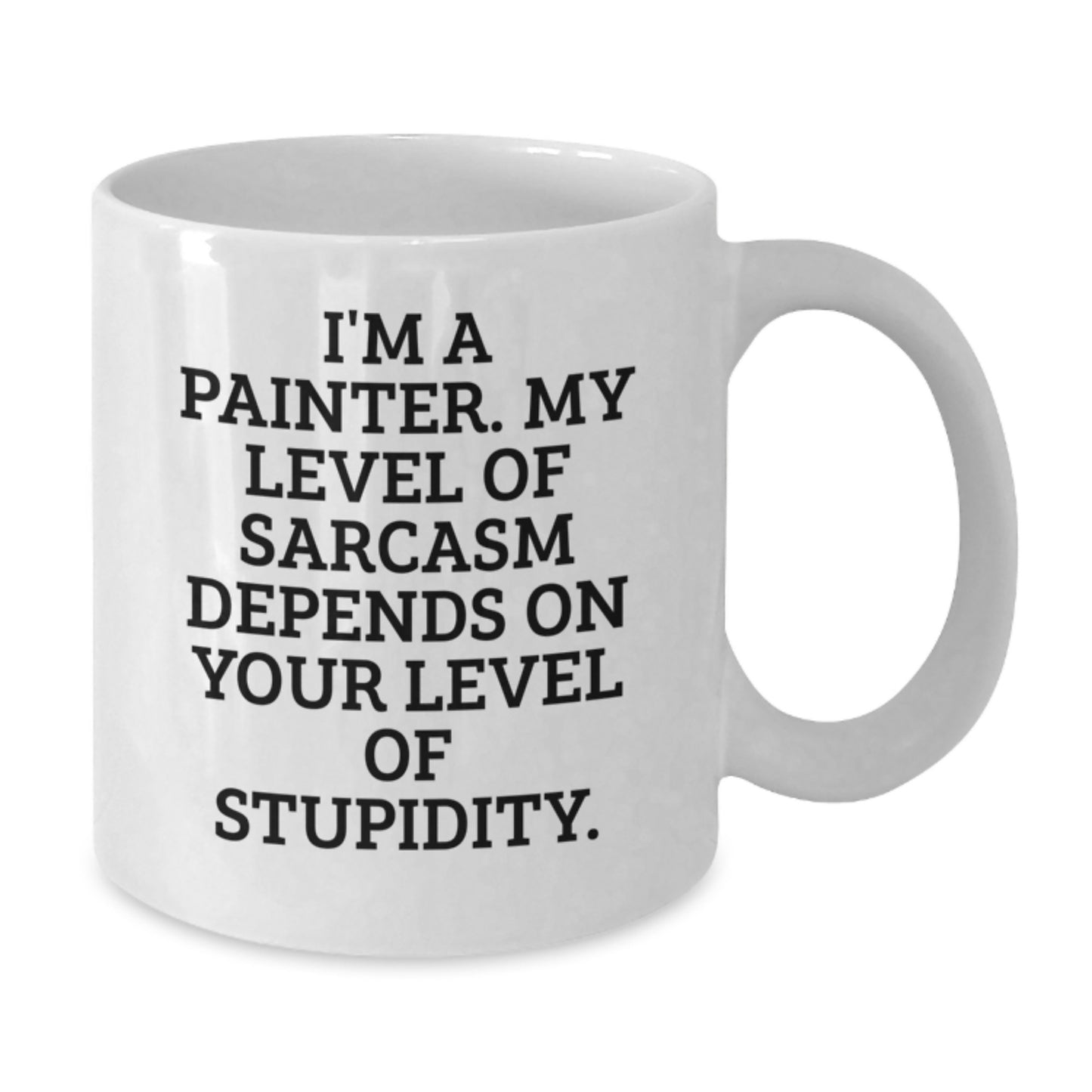Funny Painter Gifts for Men from Friends - Sassy White Coffee Mug for Graduation - I'm A Painter - Additional