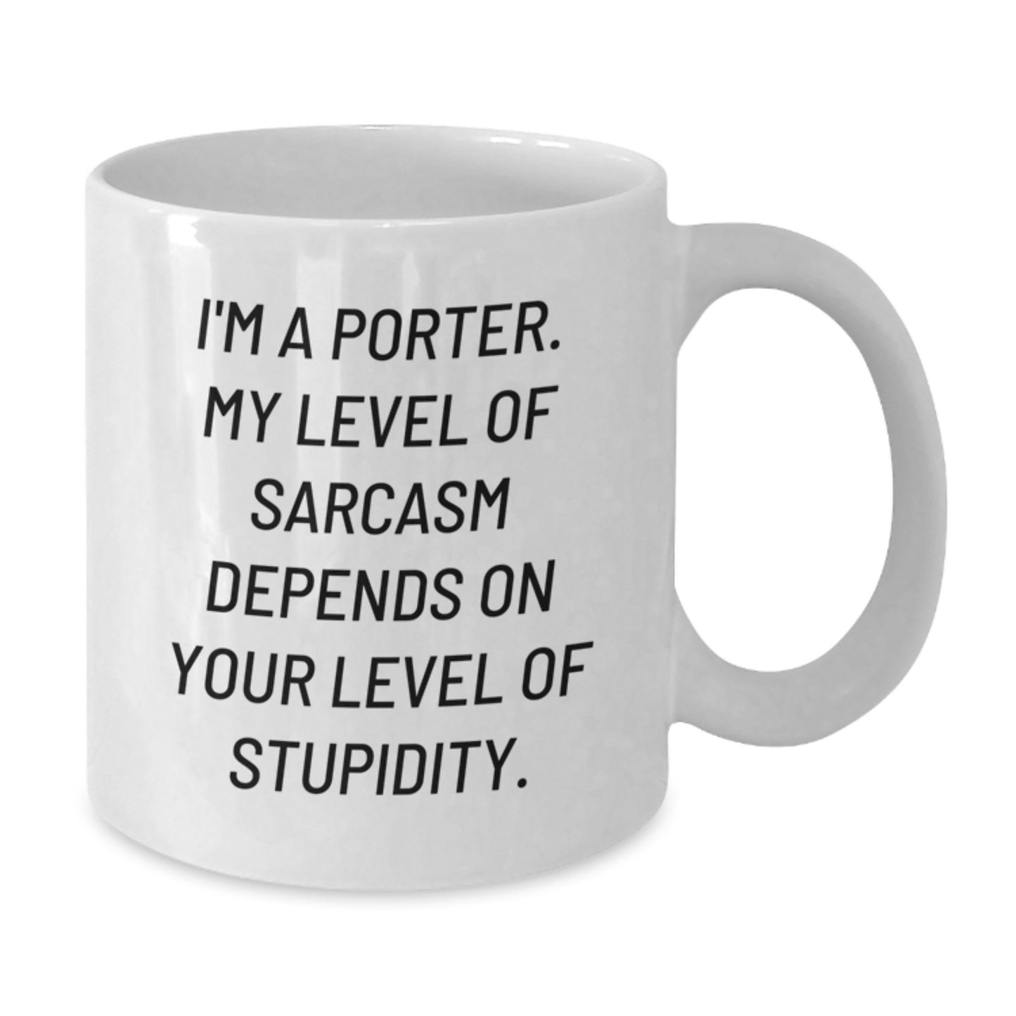 Funny Porter Gifts for Birthday - I'm A Porter Quote White Coffee Mug, Gifts from Friends to Family, 11oz or 15oz, Ceramic, Microwave and Dishwasher Safe - Additional