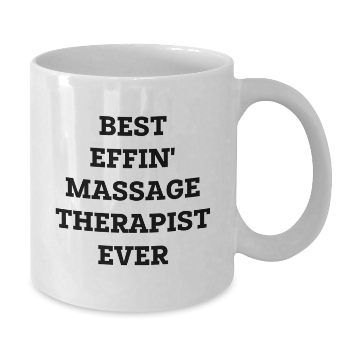 Funny Massage Therapist Gifts from Friends for Graduation Unique White Coffee Mugs, Best Effin' Massage Therapist Ever - Additional