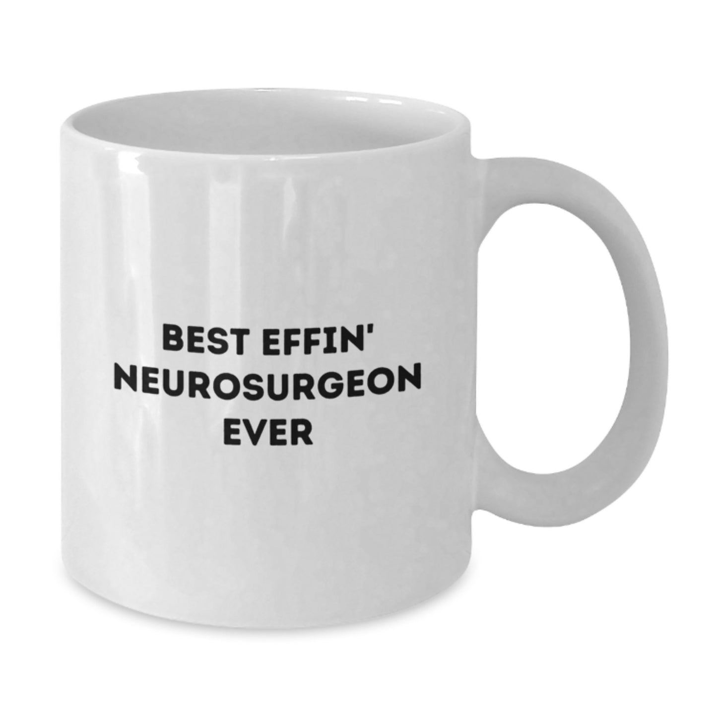Funny Neurosurgeon Gifts from Friends - Best Effin' White Coffee Mug for Graduation, Unique and Humorous - Additional