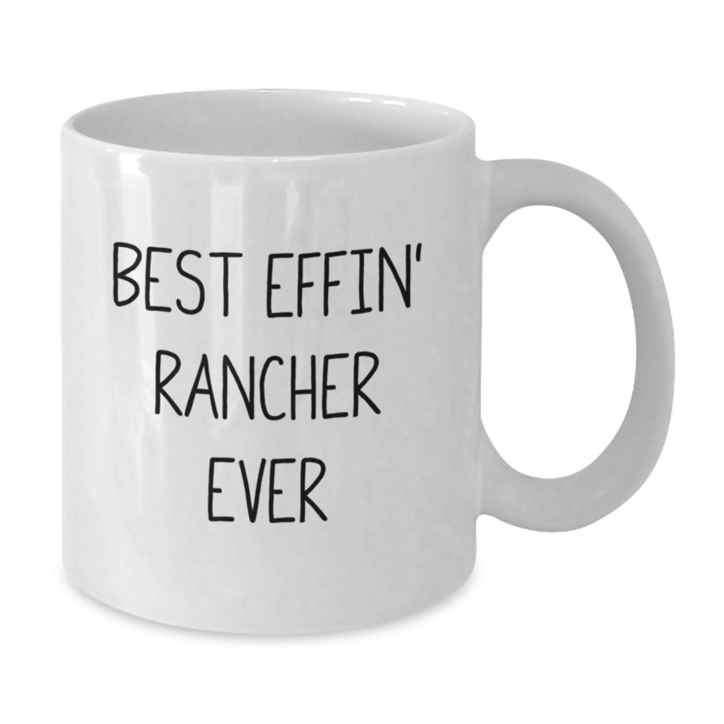 Funny Rancher Gifts for Coworkers - Best Effin' Rancher Ever White Coffee Mug, Graduation Unique Gifts from Friends - Additional