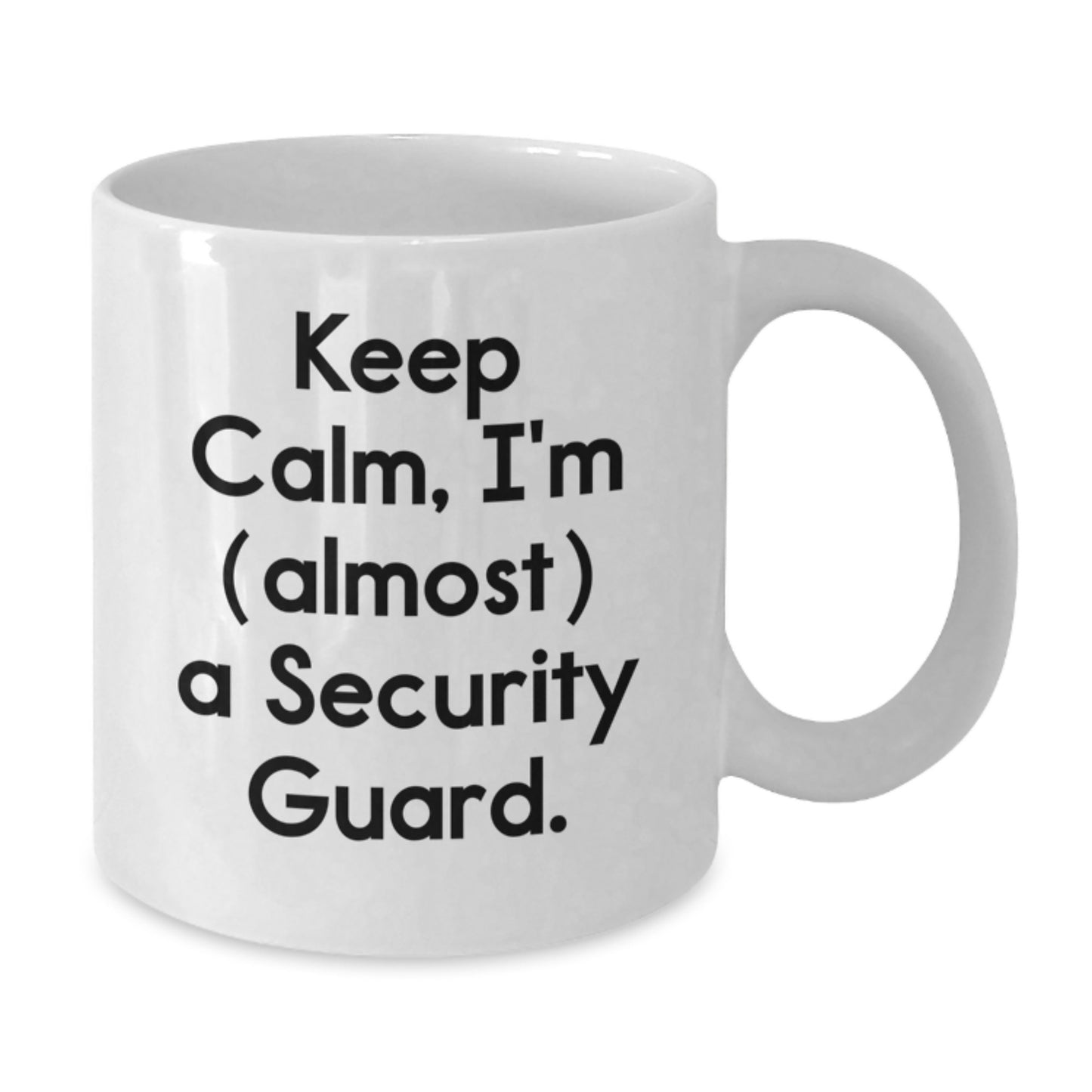 Funny Security Guard Quotes White Coffee Mugs Gifts from Friends for Birthday Celebration, Keep Calm I'm almost a Security Guard, 11oz or 15oz Ceramic Mug - Additional
