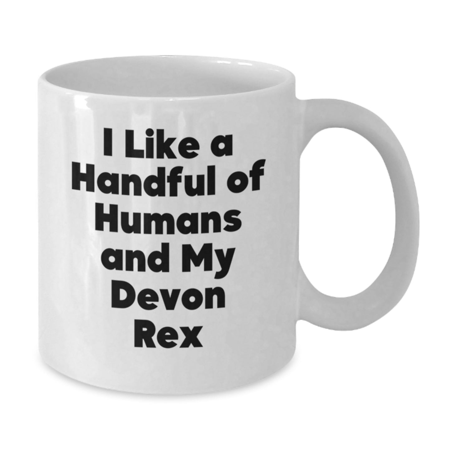 Devon Rex Cat Lovers Gifts Funny White Coffee Mug I Like A Handful Of Humans And My Devon Rex, Gifts from Women, For Cat Enthusiasts, Graduation Unique Gifts - Additional