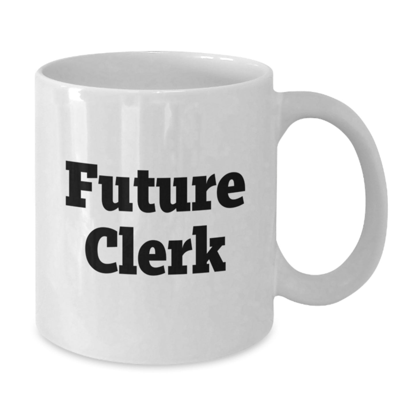 Funny Quote Gifts for Future Clerk, White Coffee Mug, Birthday Unique Gifts from Coworkers - Additional