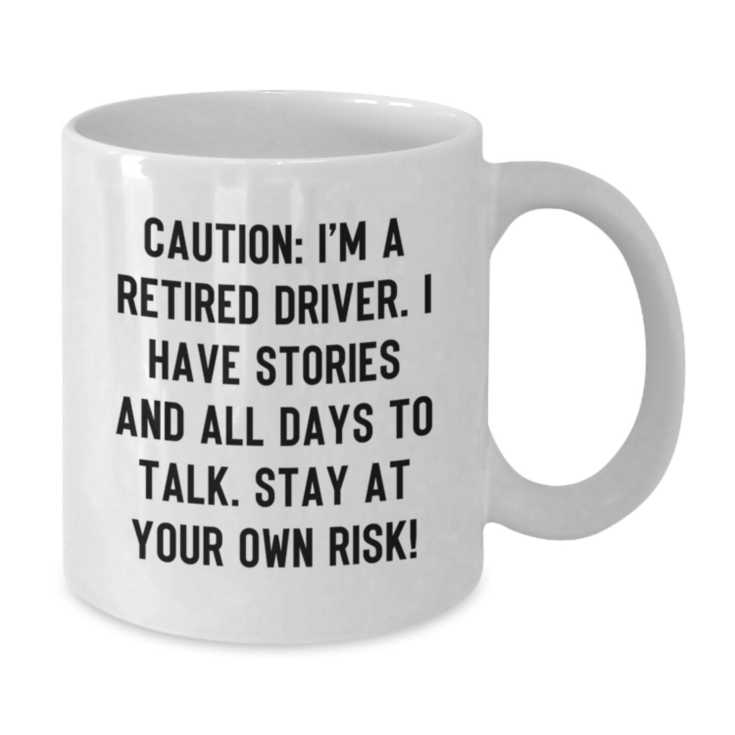 Funny Driver Gifts: Caution! I'm A Retired Driver. White Coffee Mug for Birthday, Gifts from Friends to Driver - Additional