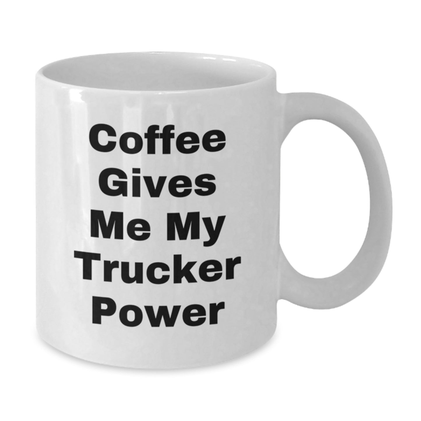 Funny Trucker White Coffee Mug, Gifts from Friends for Trucker, 'Coffee Gives Me My Trucker Power' Inspirational Mug, Unique Graduation Gifts for Men, 11oz or 15oz Ceramic Mug - Additional