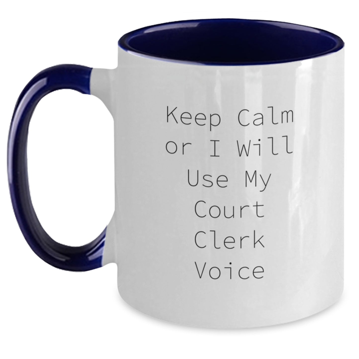 Court Clerk Humor Funny Two Tone Coffee Mug, Gifts from Friends and Family for Court Clerk, Inspirational Quote for Graduation Unique Gifts, 11oz Ceramic Mug - Main