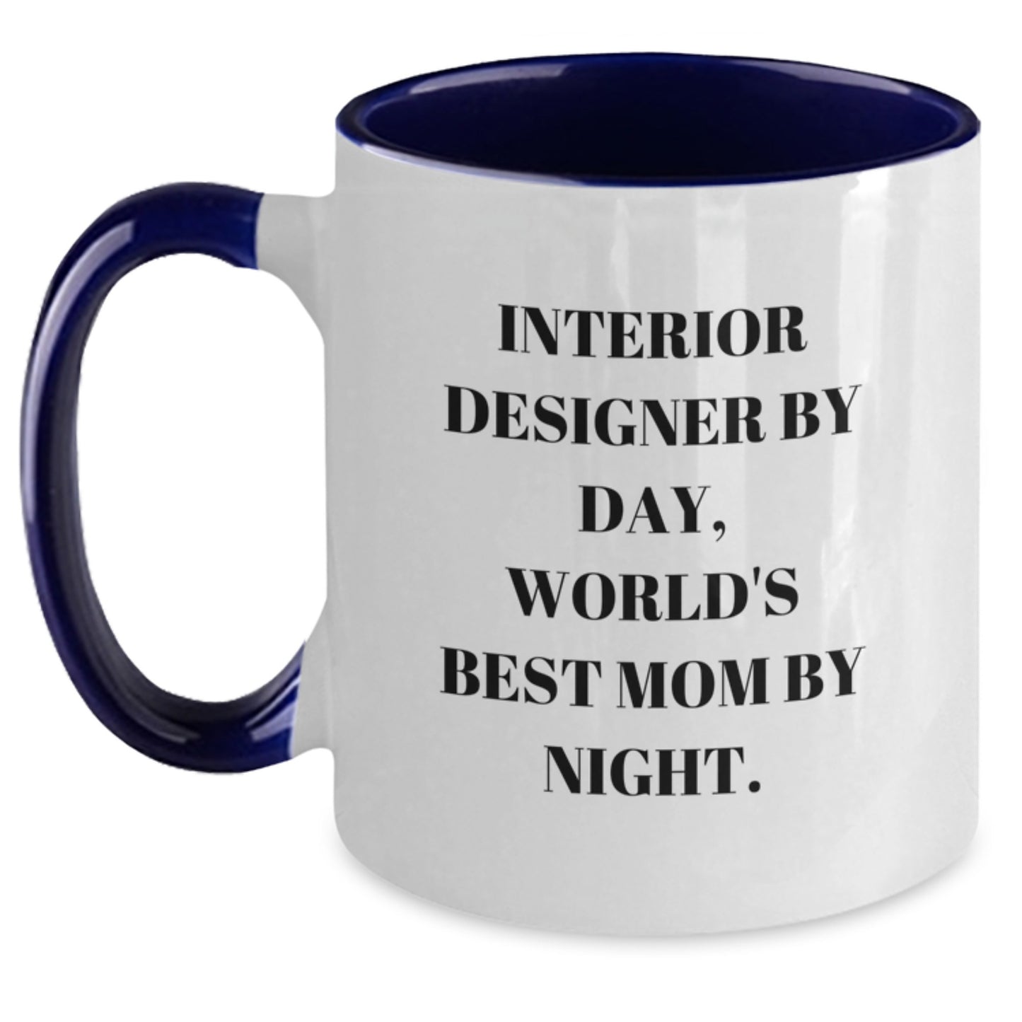 Interior Designer Gifts from Friends, Unique Two Tone Coffee Mugs with Funny Quote, Graduation Gifts for Interior Designer By Day, World's Best Mom By Night. - Main