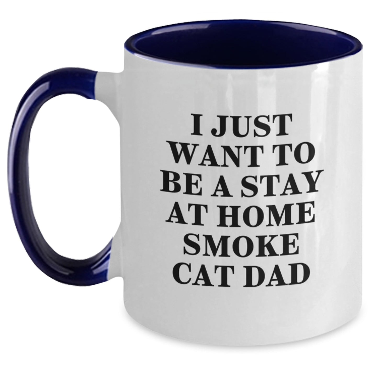 Funny Smoke Cat Dad Gifts for Men from Family, Friends, or Coworkers - Two Tone Coffee Mug for Graduation 'I Just Want To Be A Stay At Home Smoke Cat Dad' - Main