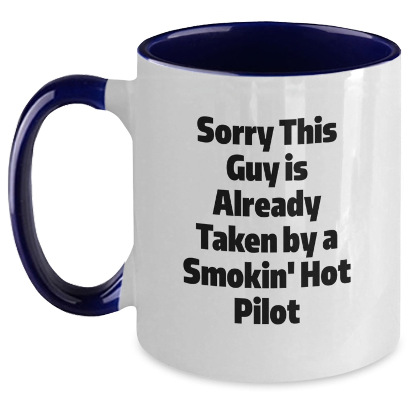 Funny Pilot Gifts for Him from Friends - Sorry This Guy Is Already Taken By A Smokin' Hot Pilot Two Tone Coffee Mug for Birthday - Main