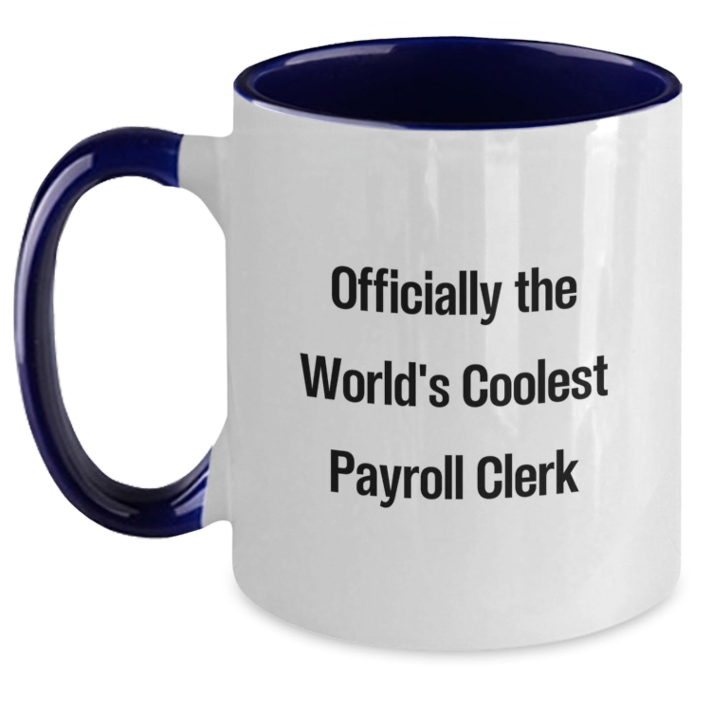 Funny Payroll Clerk Gifts from Friends - Officially The World's Coolest Payroll Clerk Two Tone Coffee Mug, Birthday Unique Presents for Men, Women, Coworkers, Family - Main