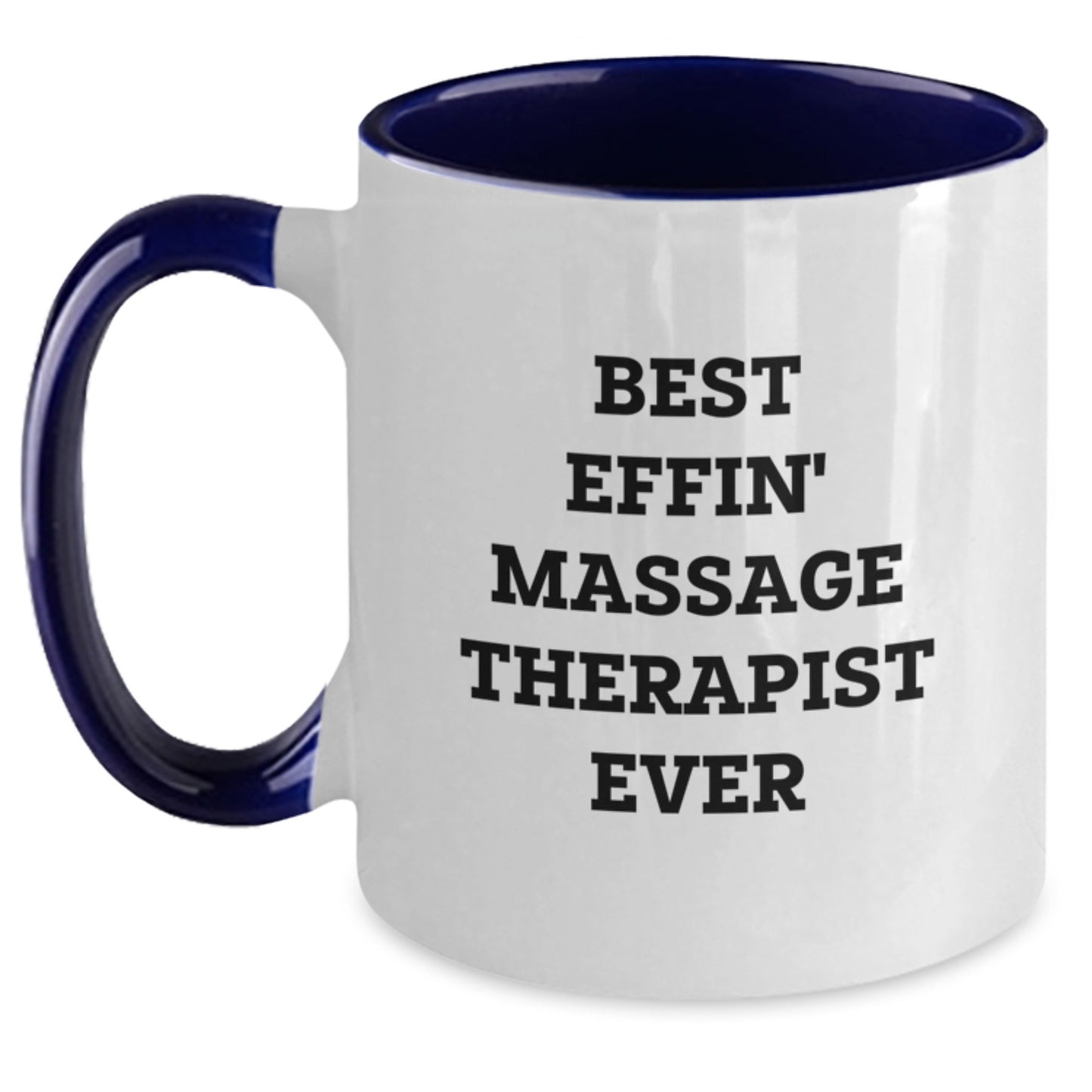 Funny Massage Therapist Gifts from Friends - Best Effin' Massage Therapist Ever Quote on Two Tone Coffee Mugs for Graduation - Main