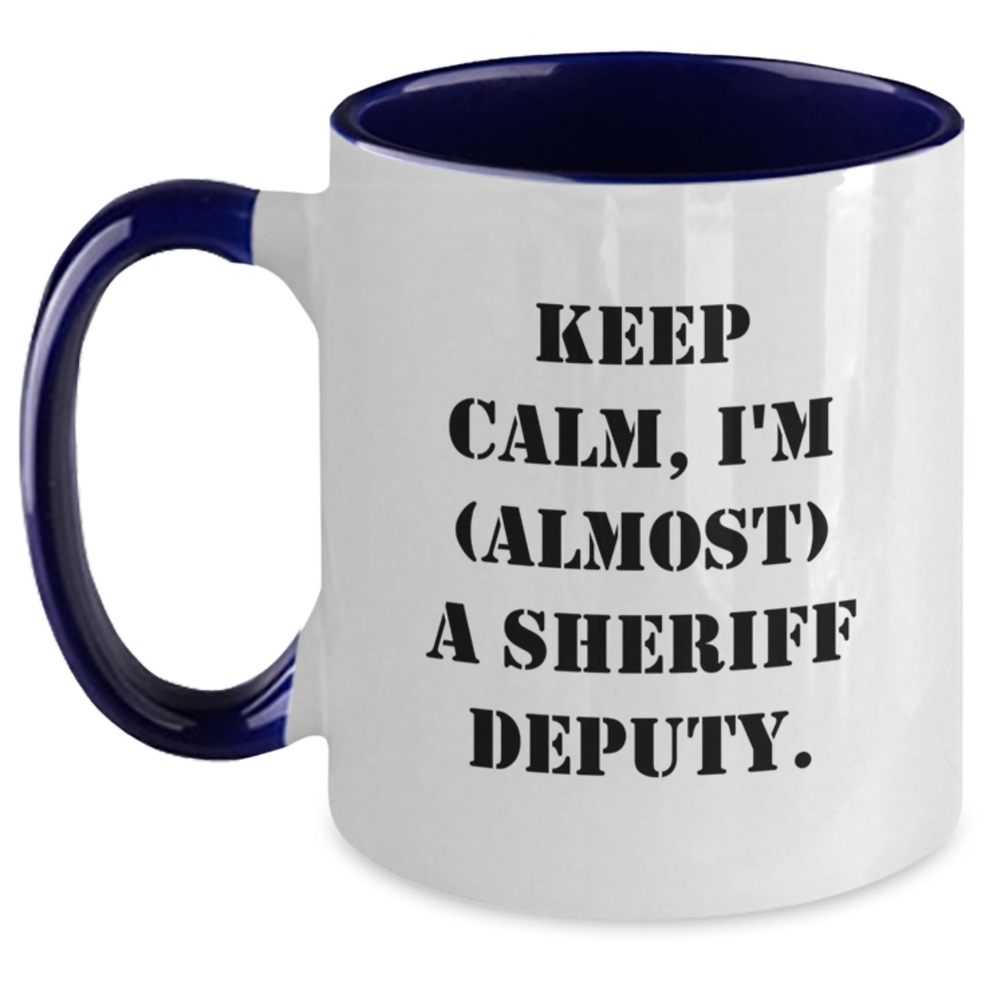 Funny Sheriff Deputy Gifts, Keep Calm I'm Almost A Sheriff Deputy Two Tone Coffee Mug for Sheriff Deputy Birthday, Gifts from Friends, Family, Coworkers, and More - Main