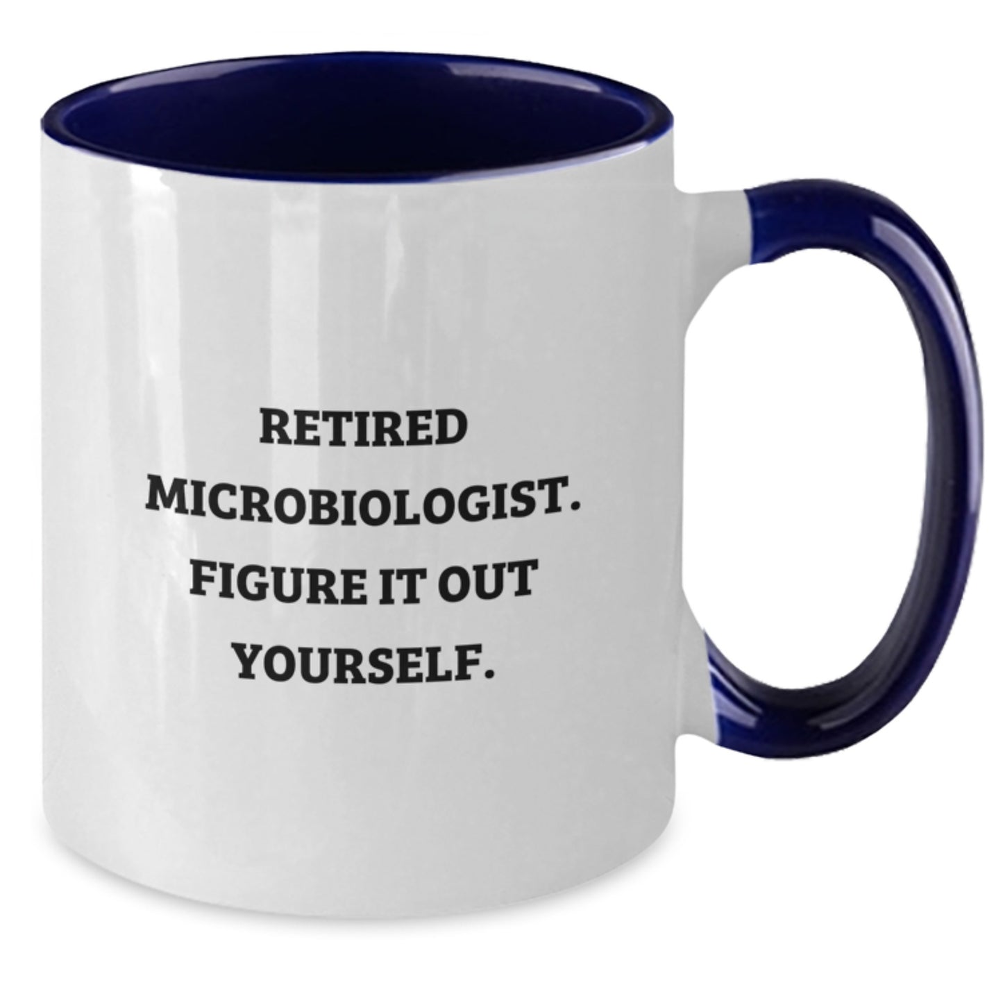 Funny Microbiologist Gifts for Men Friends Coworkers from Retired Microbiologist Figure It Out Yourself Two Tone Coffee Mug Birthday Unique Present - Additional