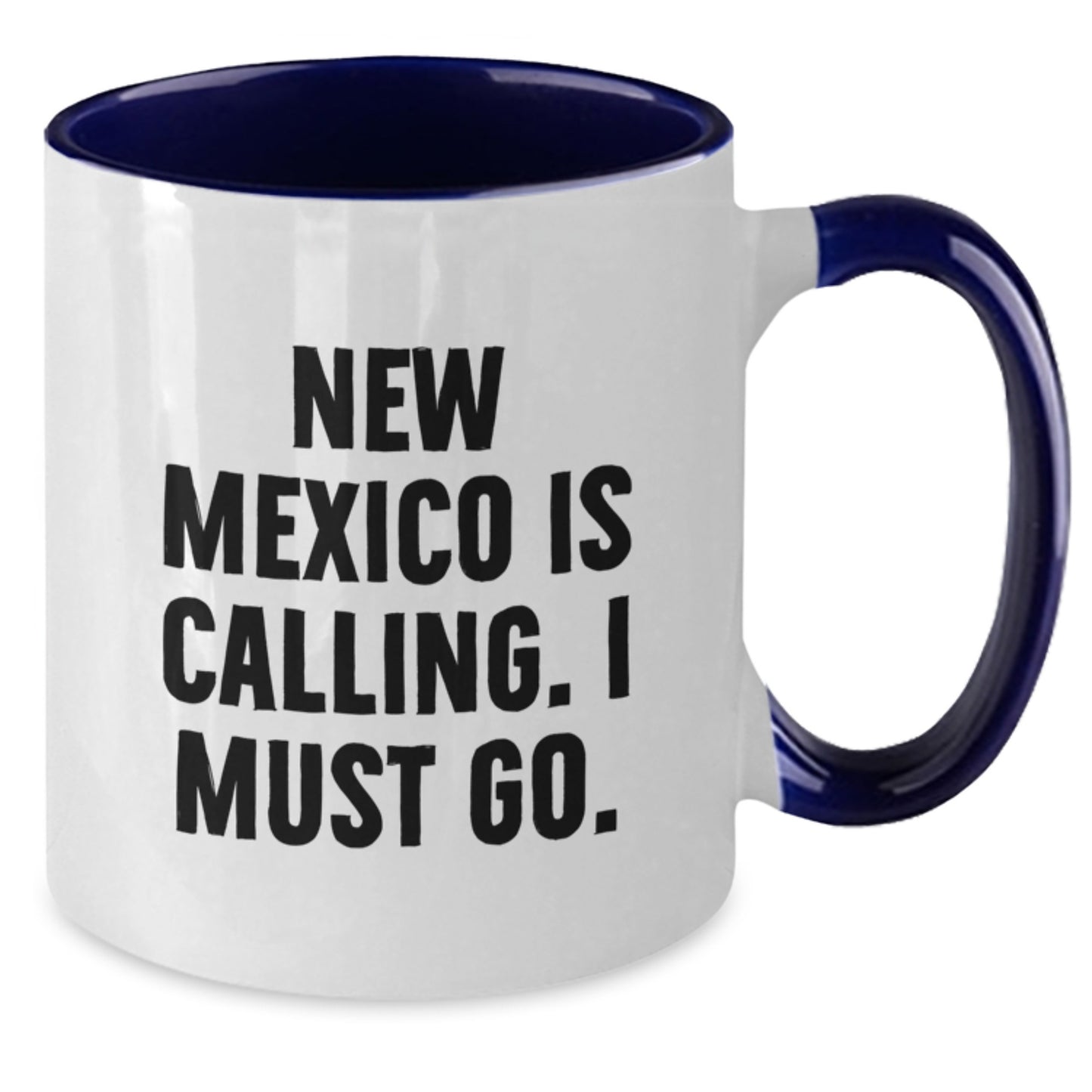 New Mexico Calling Funny Two Tone Coffee Mug Gifts from Friends and Family for Birthday - Additional