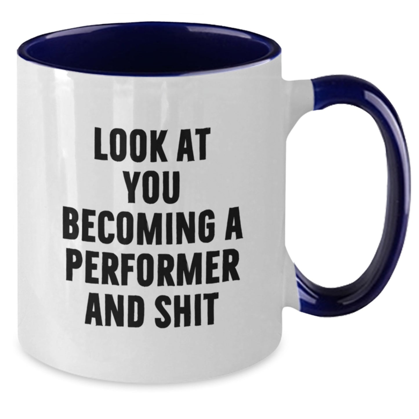 Funny Performer Gifts from Men to Performer Friends at Christmas Unique Mugs - Two Tone Coffee Mug - Additional