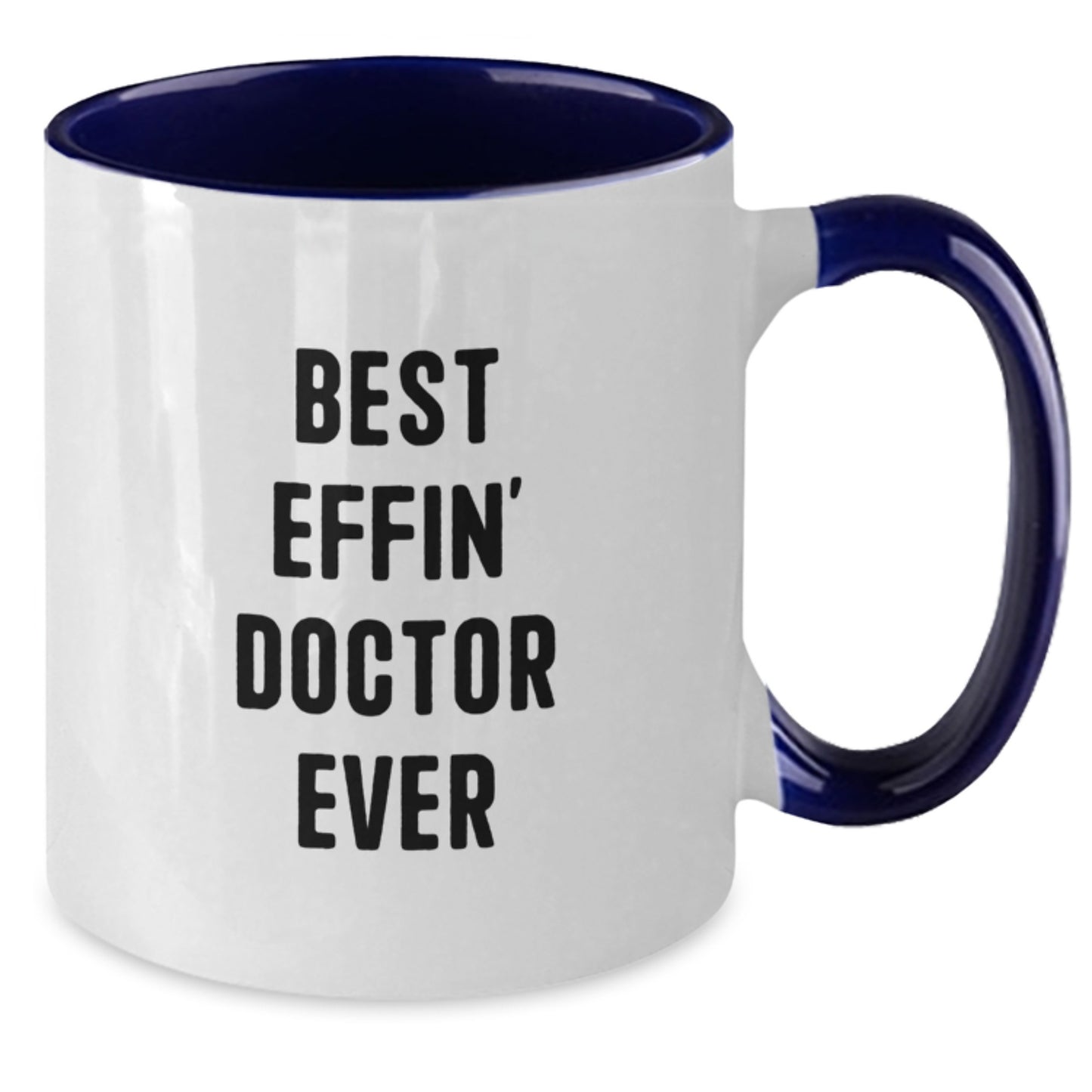 Gifts from Friends for the Best Effin' Doctor Ever - Funny Graduation Two Tone Coffee Mugs, Unique Gift for Doctors, Medical School - Additional