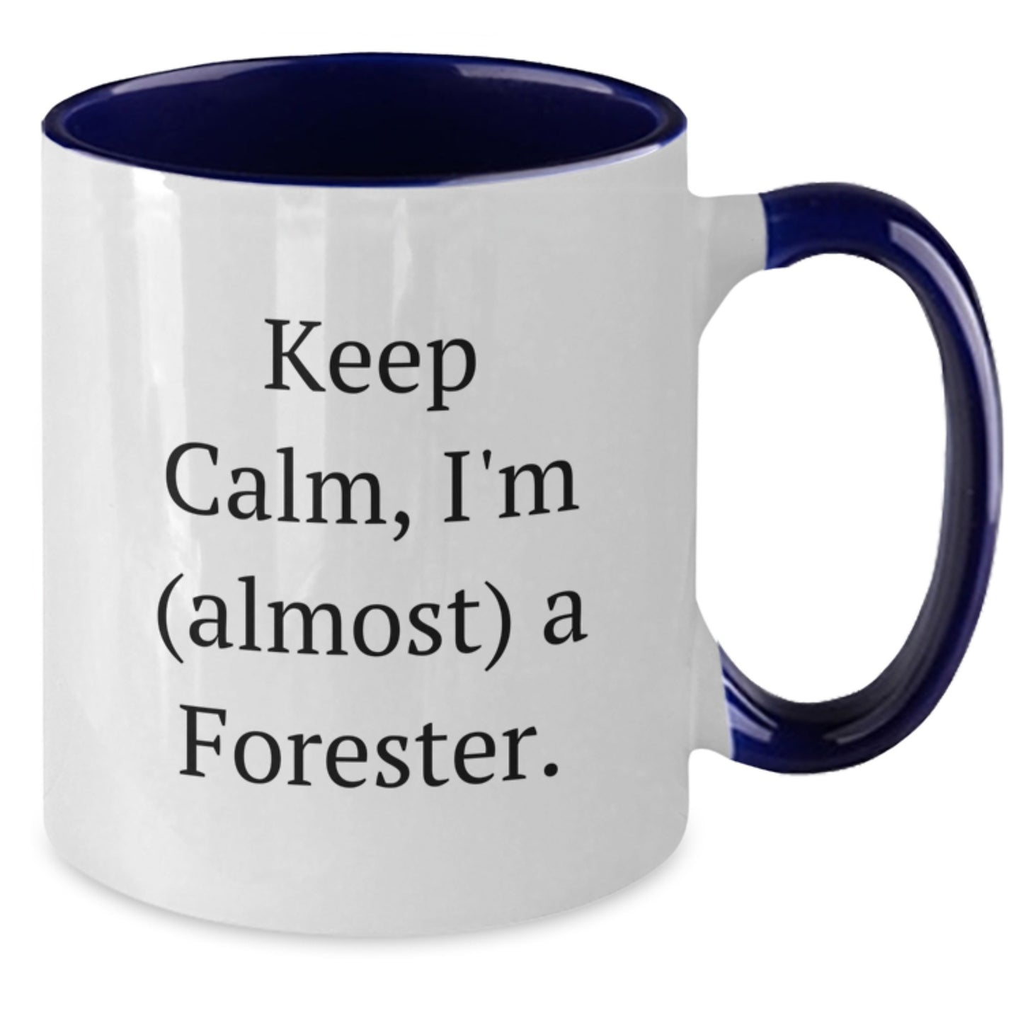 Funny Forester Gifts for Him from Friends - Keep Calm, I'm (almost) A Forester. Two Tone Coffee Mug, Birthday Unique Gifts for Men, Forester Lovers - Additional