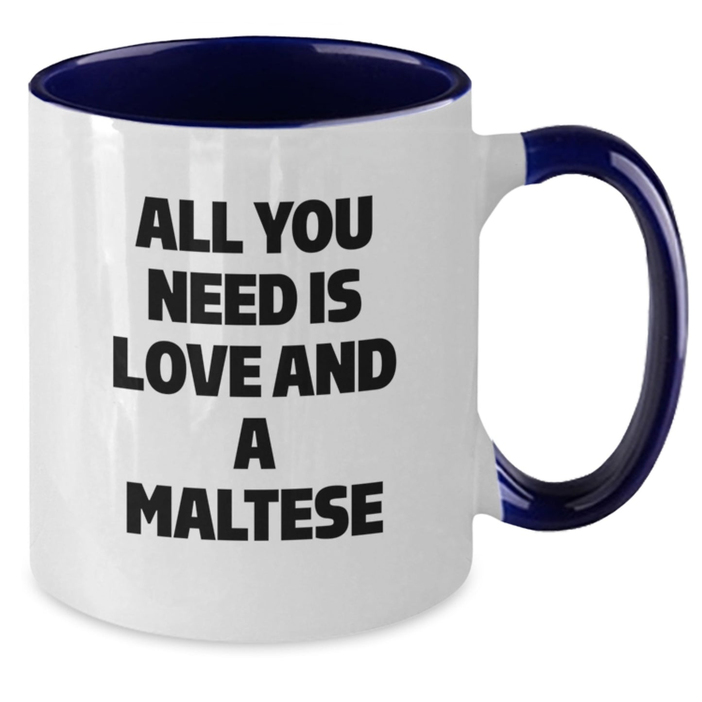 Funny Maltese Dog Gifts from Friends - All You Need Is Love And A Maltese Two Tone Coffee Mug, Birthday Unique Gifts for Women - Additional