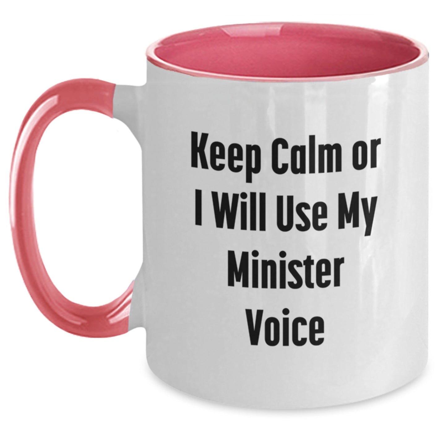 Funny Minister Gifts - Keep Calm Or I Will Use My Minister Voice Two Tone Coffee Mug, Birthday Unique Presents from Friends, Coworkers, or Family - Main