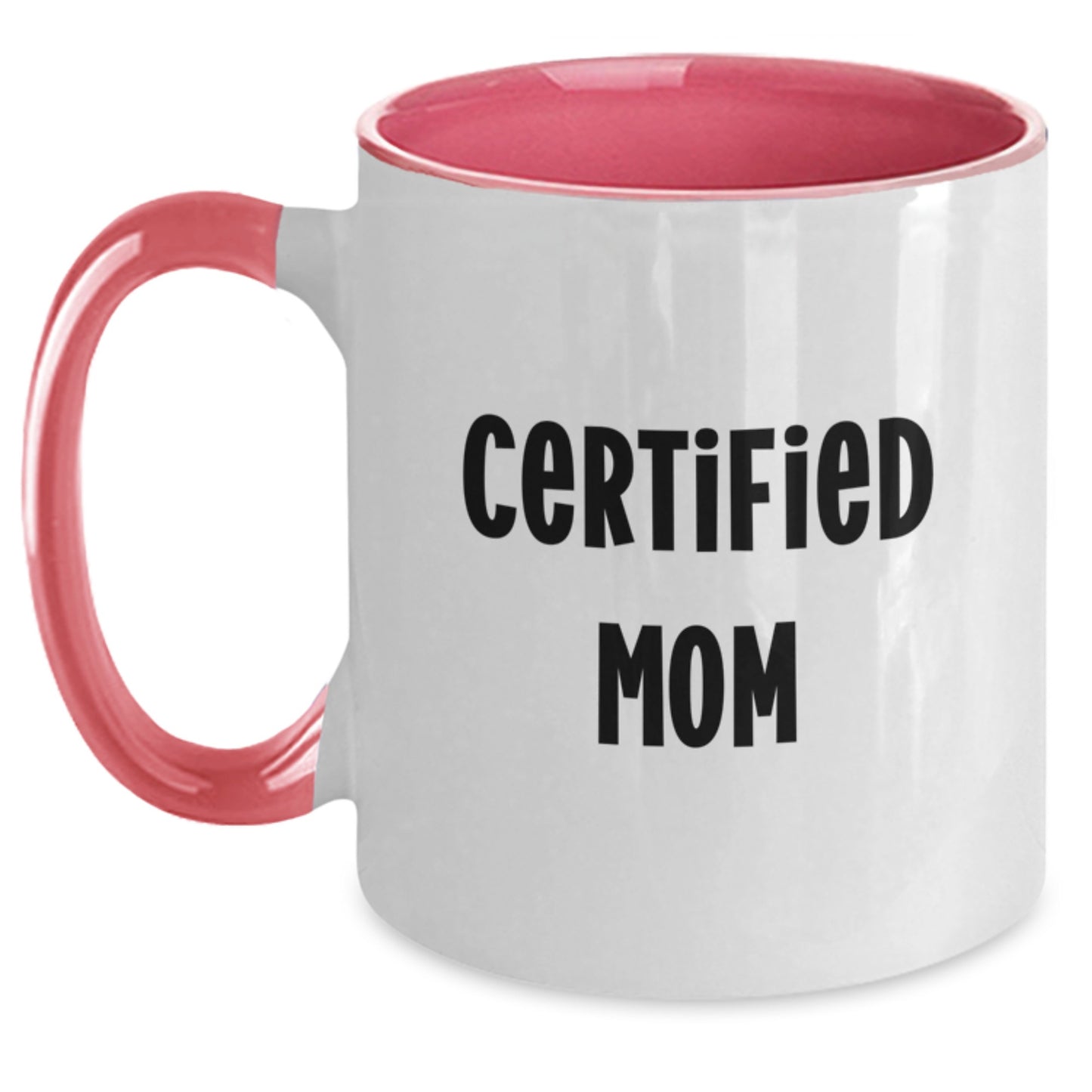 Funny Certified Mom Gifts from Friends for Mom Graduation Unique Two Tone Coffee Mugs - Main