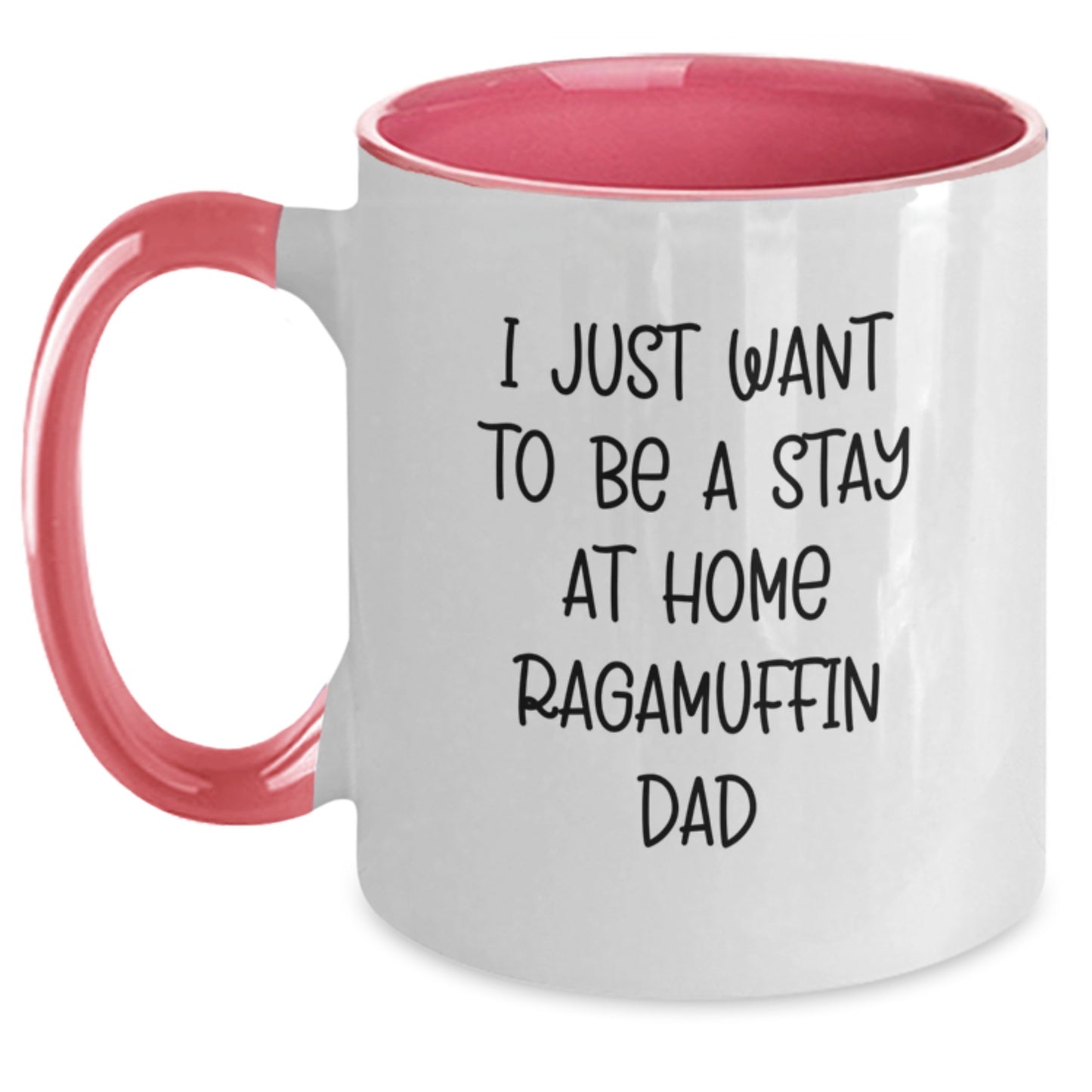 Ragamuffin Cat Dad Funny Gifts from Men to Friends for Graduation, Two Tone Coffee Mug - I Just Want To Be, Black and White, Red and White, Navy and White, Pink and White - Main