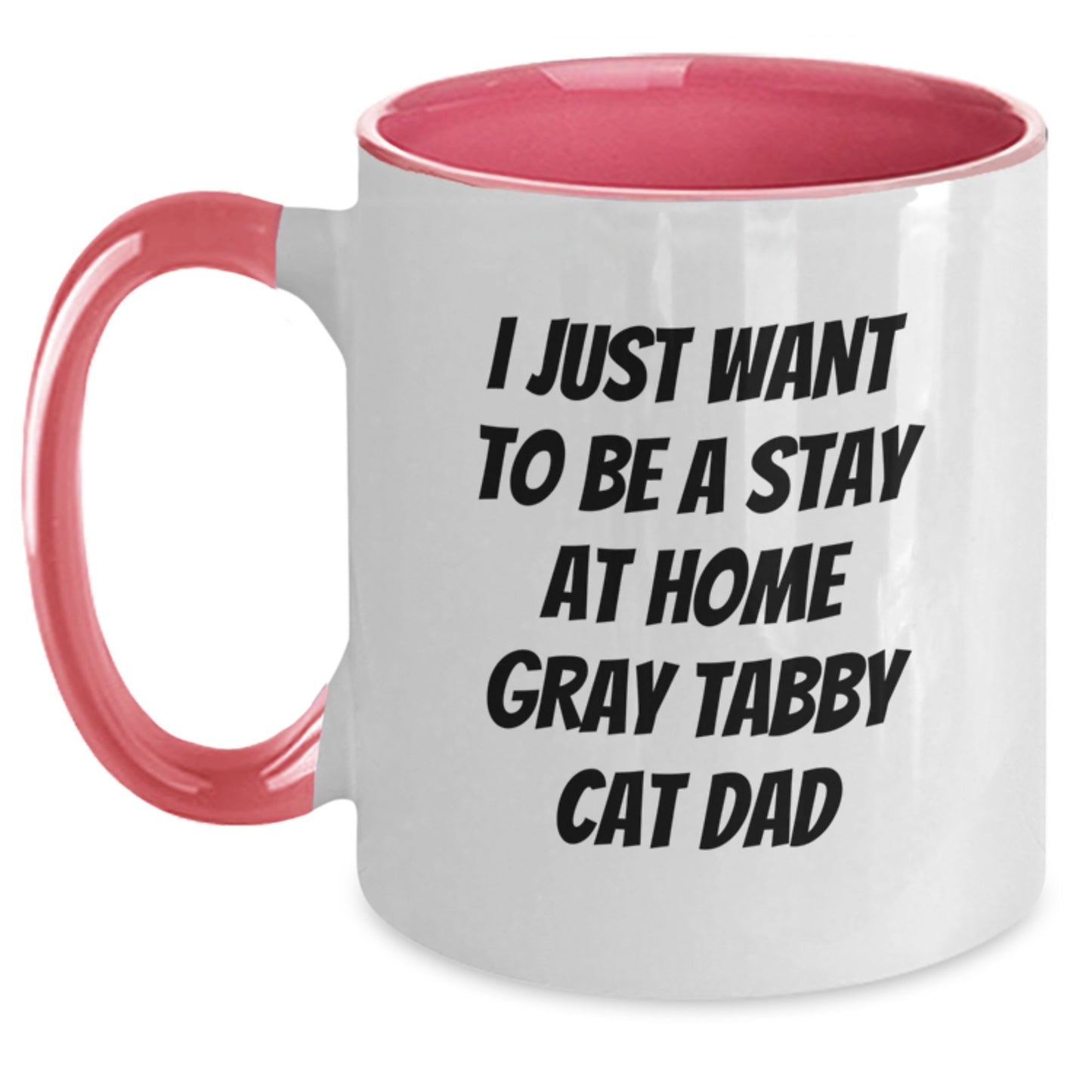 Funny Gray Tabby Cat Dad Gifts from Men to Friends for Graduation Unique Gifts, I Just Want To Be A Stay At Home Gray Tabby Cat Dad Two Tone Coffee Mug, Gifts for Gray Tabby Cat Lovers - Main