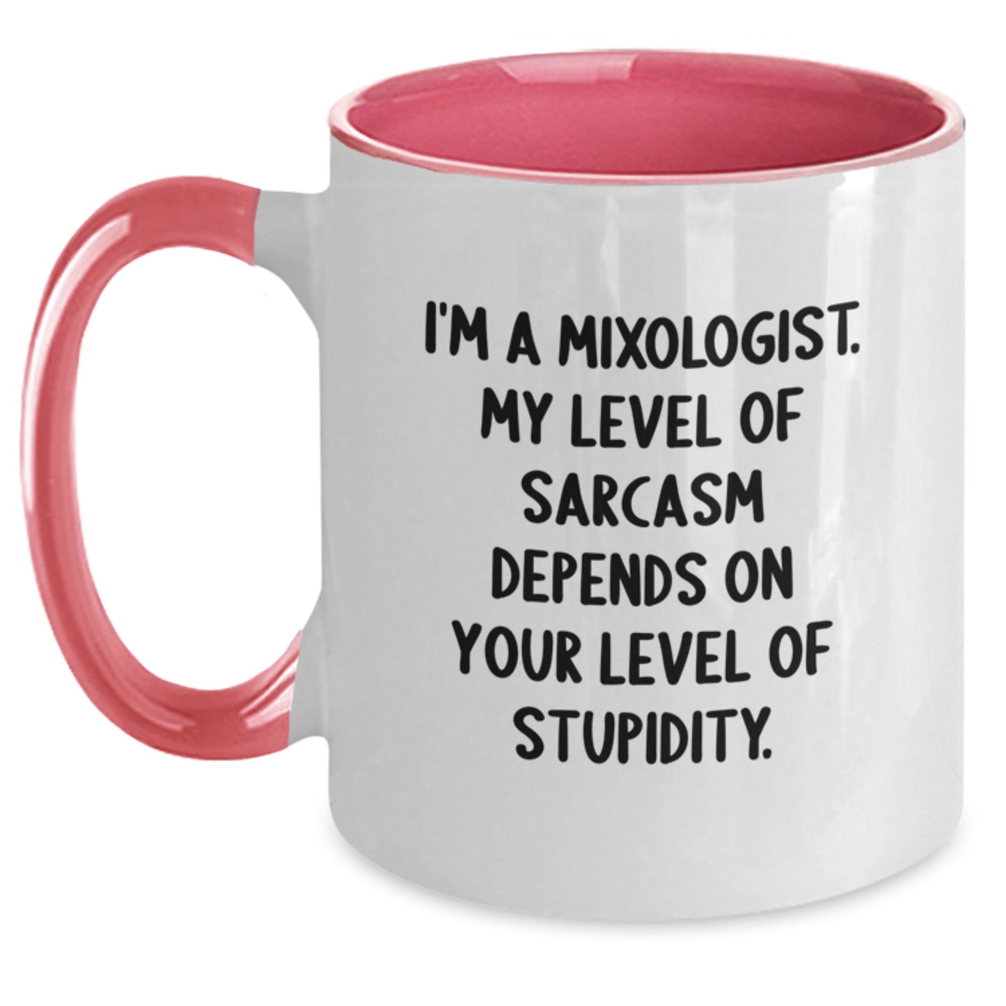 Funny Mixologist Gifts from Friends to Graduating Mixologists - I'm A Mixologist. My Level Of Sarcasm Depends On Your Level Of Stupidity. Two Tone Coffee Mug - Main
