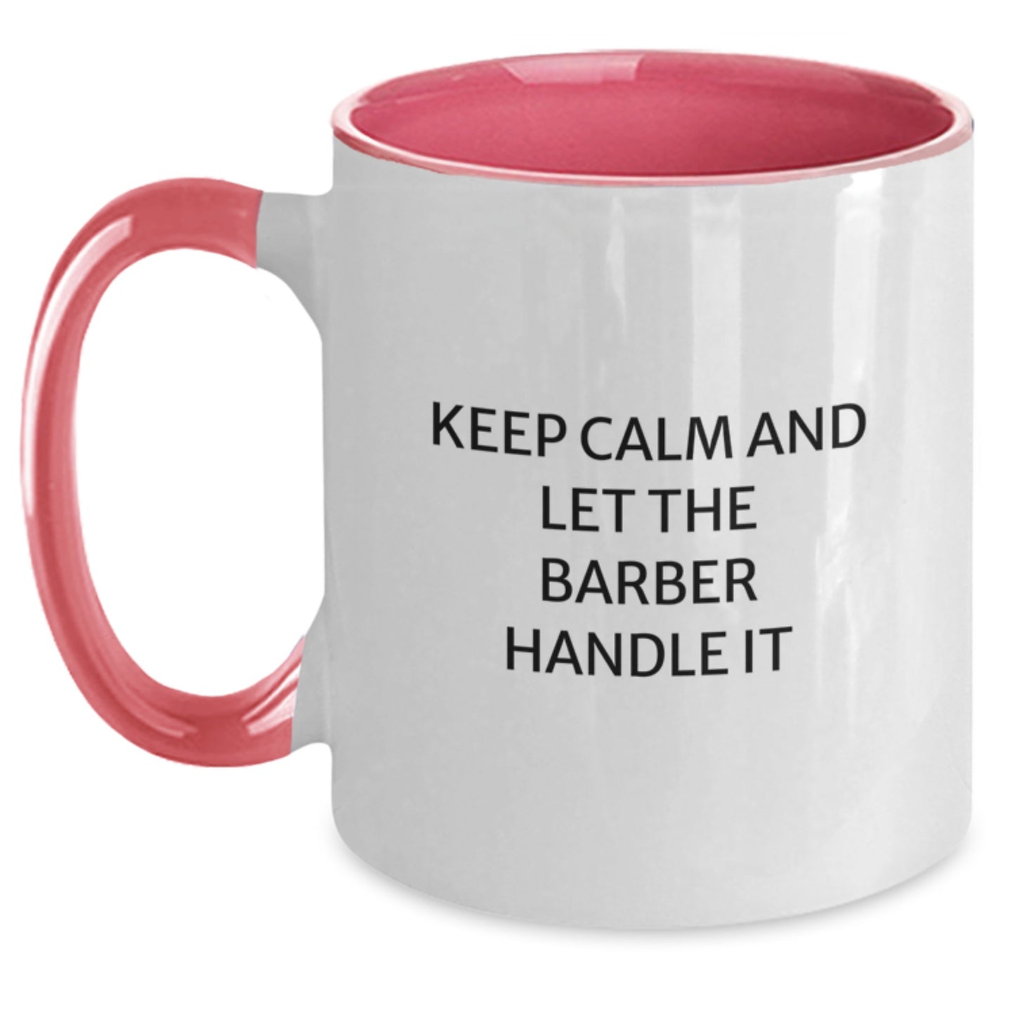 Funny Barber Gifts from Friends - Keep Calm And Let The Barber Handle It Two Tone Coffee Mug for Birthday - Main