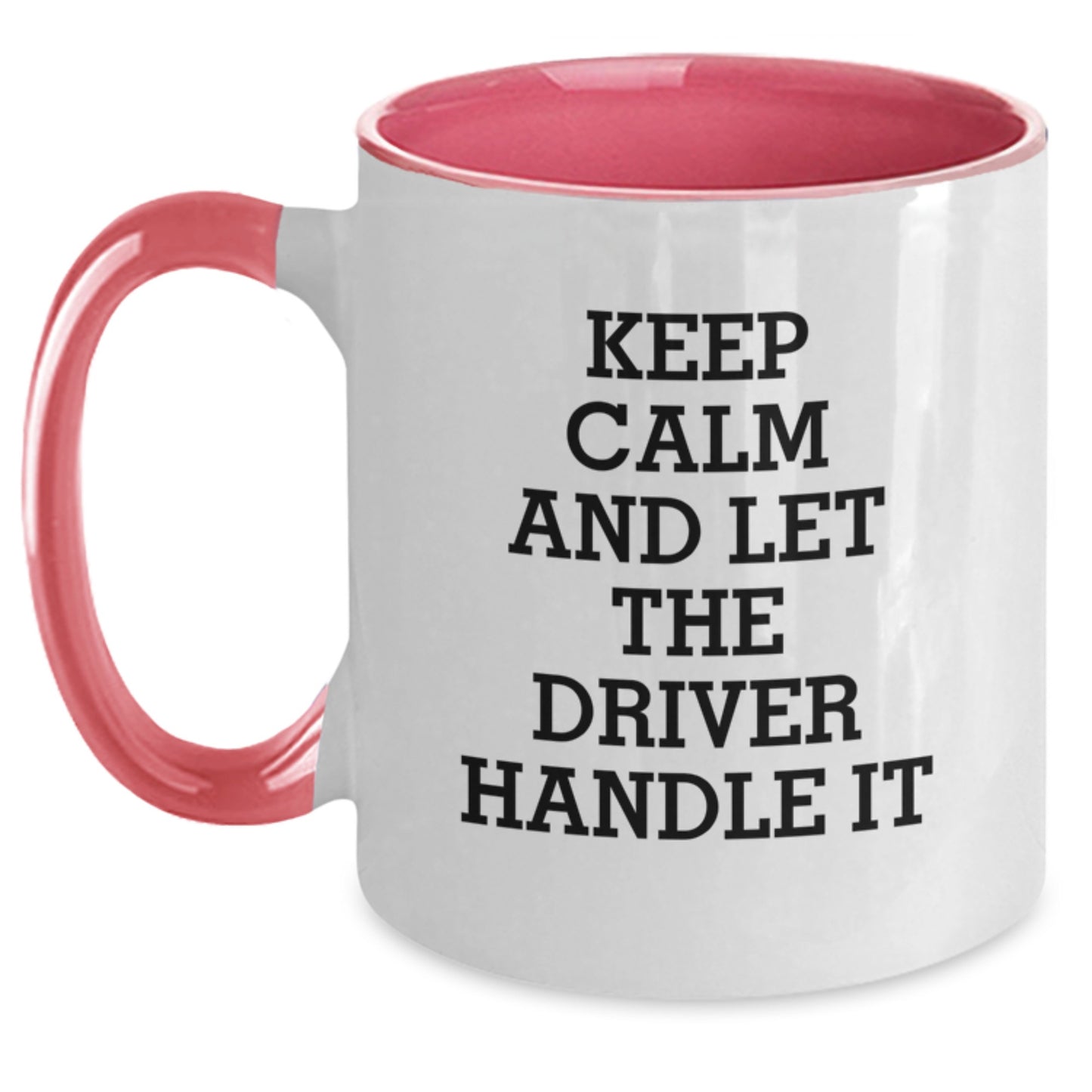 Funny Driver Gifts from Friends to Driver - 'Keep Calm And Let The Driver Handle It' Two Tone Coffee Mug for Birthday - Main