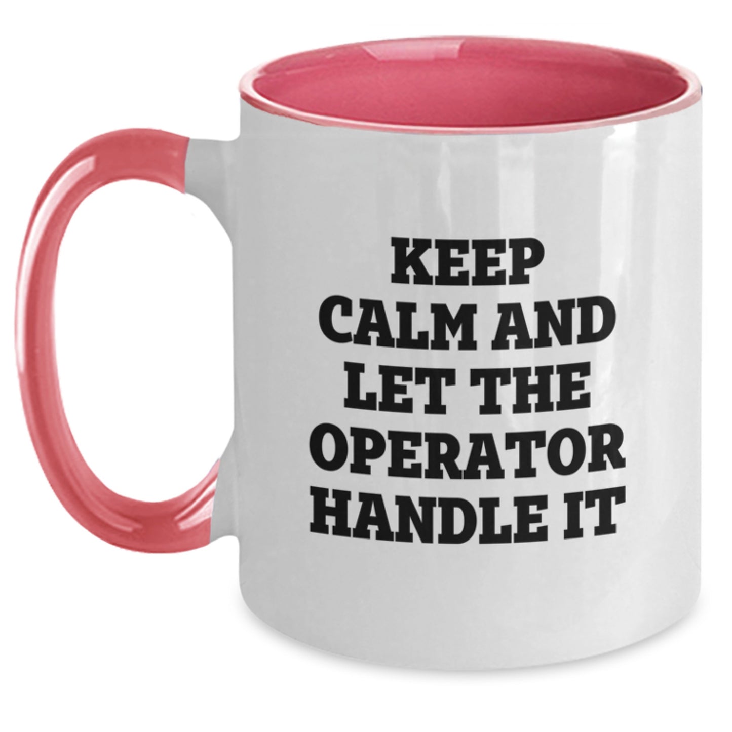 Funny Operator Gifts - Keep Calm And Let The Operator Handle It - Two Tone Coffee Mug, Birthday Unique Gifts from Friends, Coworkers, Family - Main