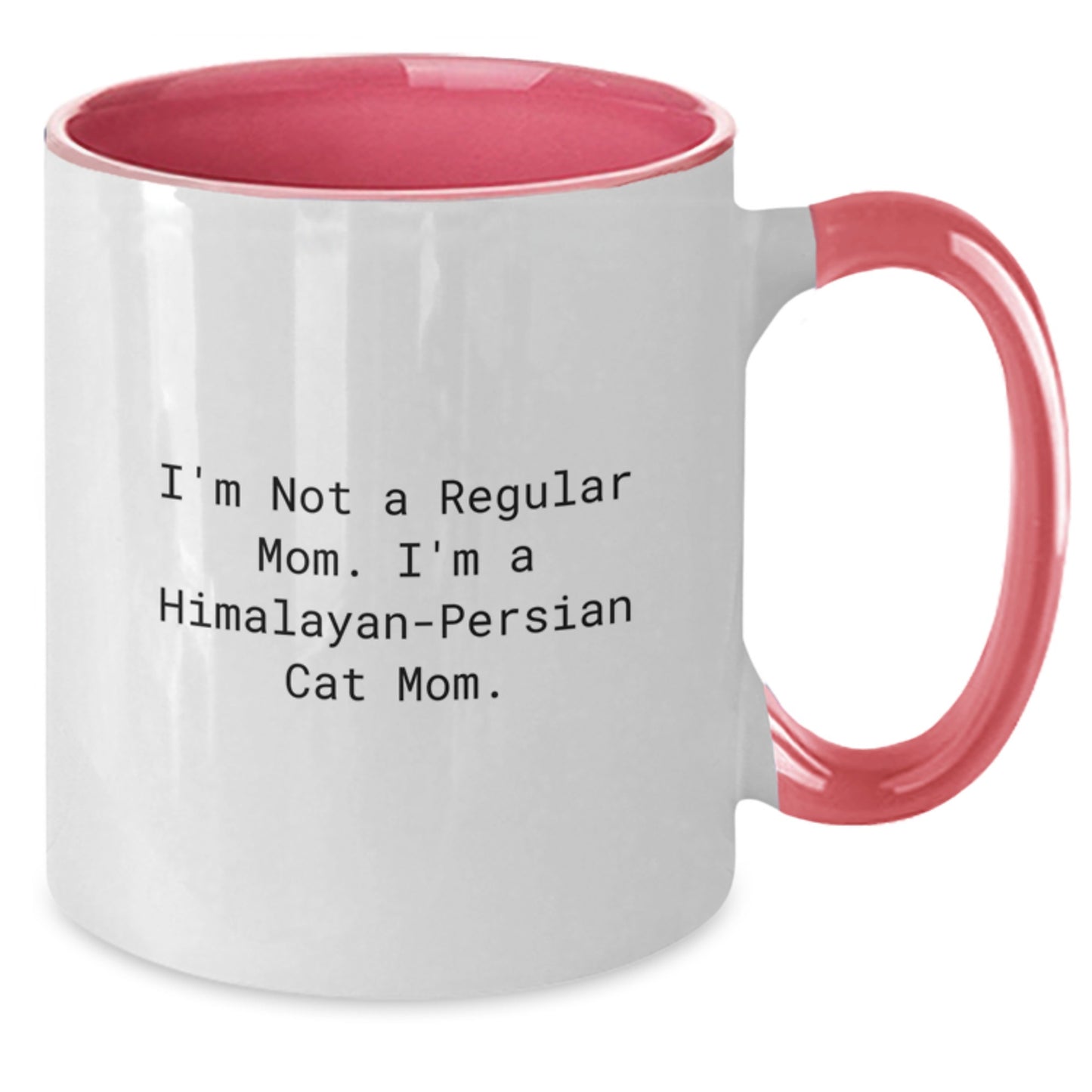 Funny Gifts from Family to Himalayan-Persian Cat Mom, I'm Not A Regular Mom. I'm A Himalayan-Persian Cat Mom. Birthday Unique Gifts for Cat Lovers Two Tone Coffee Mug - Additional