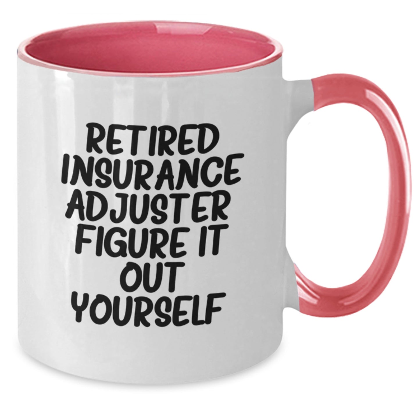 Insurance Adjuster Humor Coffee Mug, Funny Gifts from Friends for Insurance Adjuster, Birthday Unique Gifts for Insurance Adjuster, Two Tone Coffee Mug with Retired Insurance Adjuster Quote - Additional