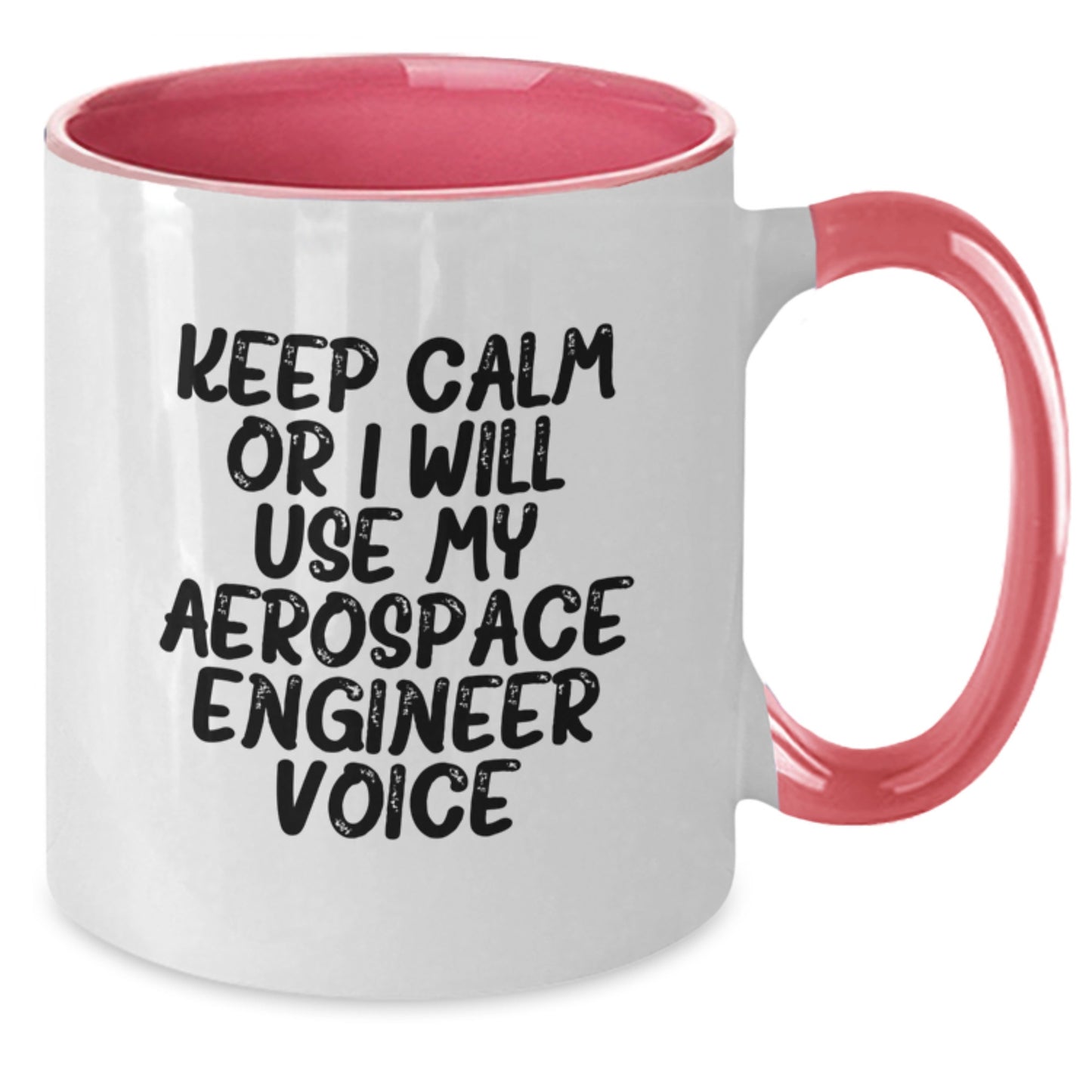 Funny Aerospace Engineer Gifts from Friends and Family - Keep Calm Or I Will Use My Aerospace Engineer Voice Two Tone Coffee Mug for Men and Women - Unique Christmas Unique Gift Ideas - Additional
