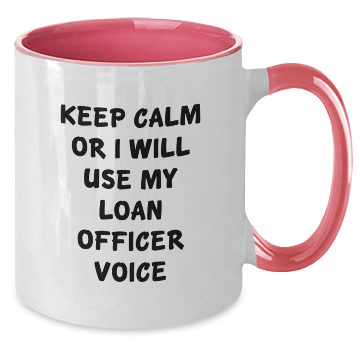 Funny Loan Officer Gifts from Friends for Men and Women with Two Tone Coffee Mug - 'Keep Calm Or I Will Use My Loan Officer Voice' Christmas Unique Ideas - Additional