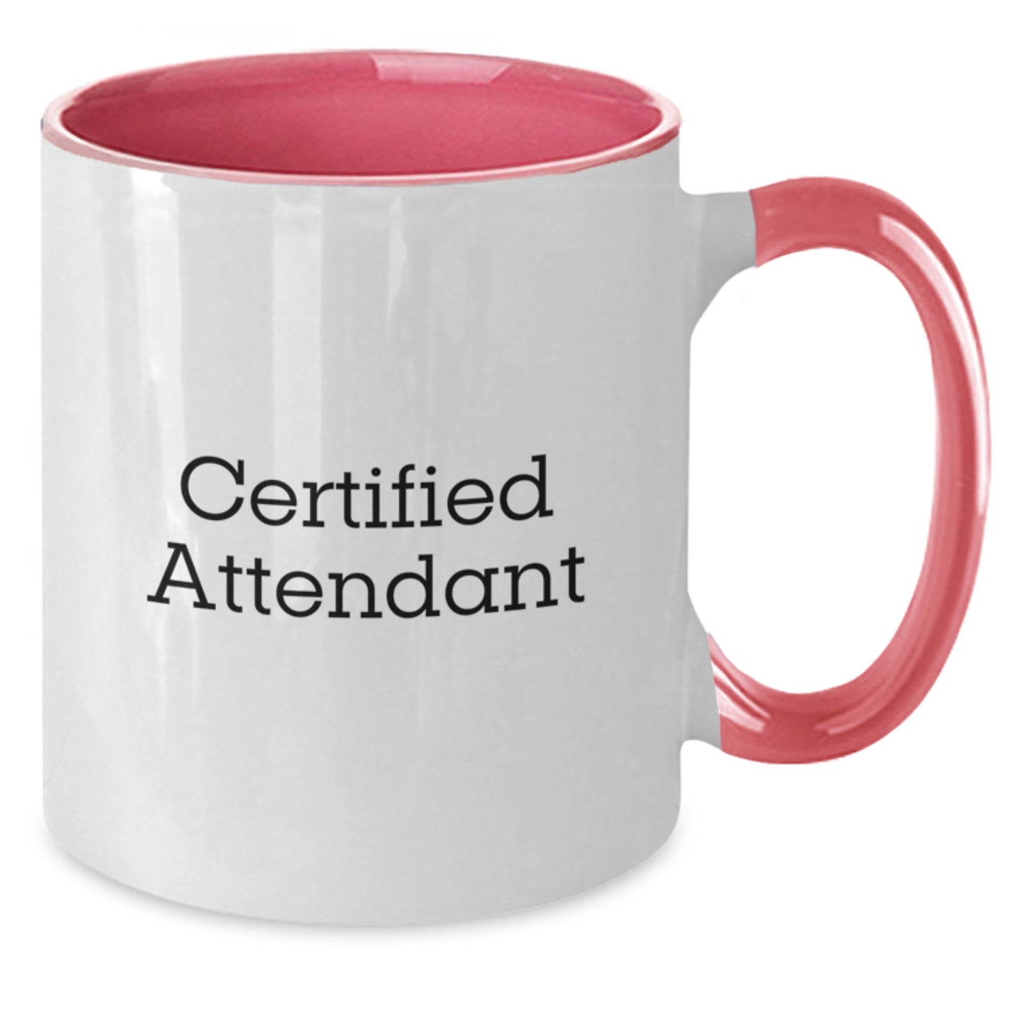Funny Certified Attendant Gifts from Friends, Coworkers, or Family for Men or Women - Two Tone Coffee Mug, Graduation Unique Gifts for Attendants - Additional