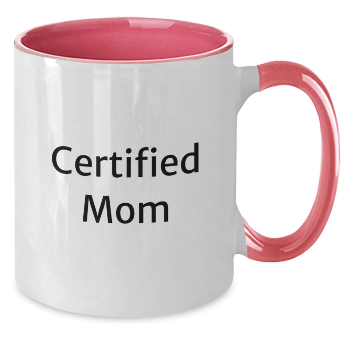 Funny Mom Gifts from Family - Certified Mom Quote Two Tone Coffee Mugs for Graduation - Mom Gifts by Mom - Additional